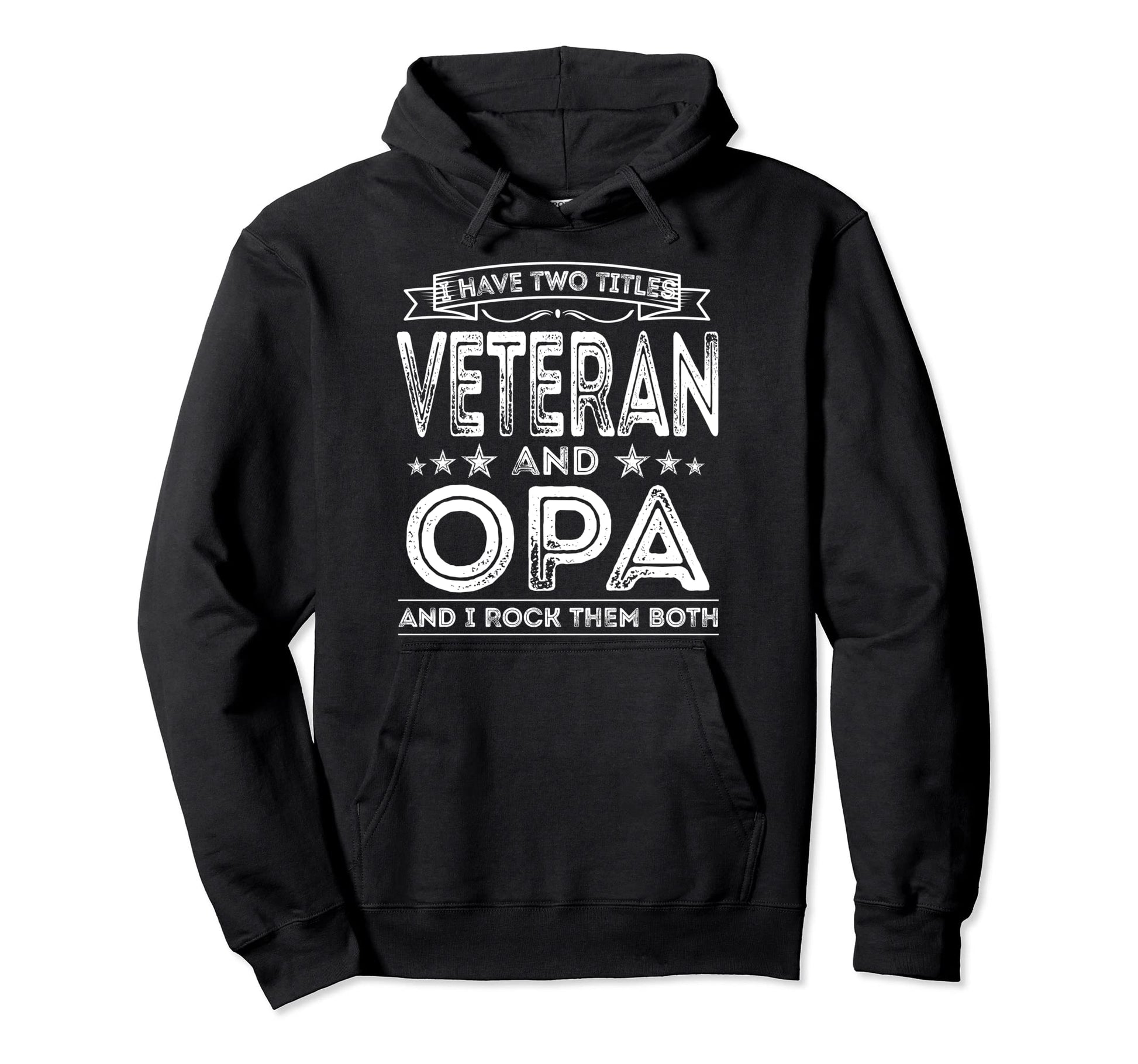 I Have Two Titles Veteran And Opa Funny Hoodie - Custom Art Print Unisex - T-Shirt, Sweatshirt, Hoodie