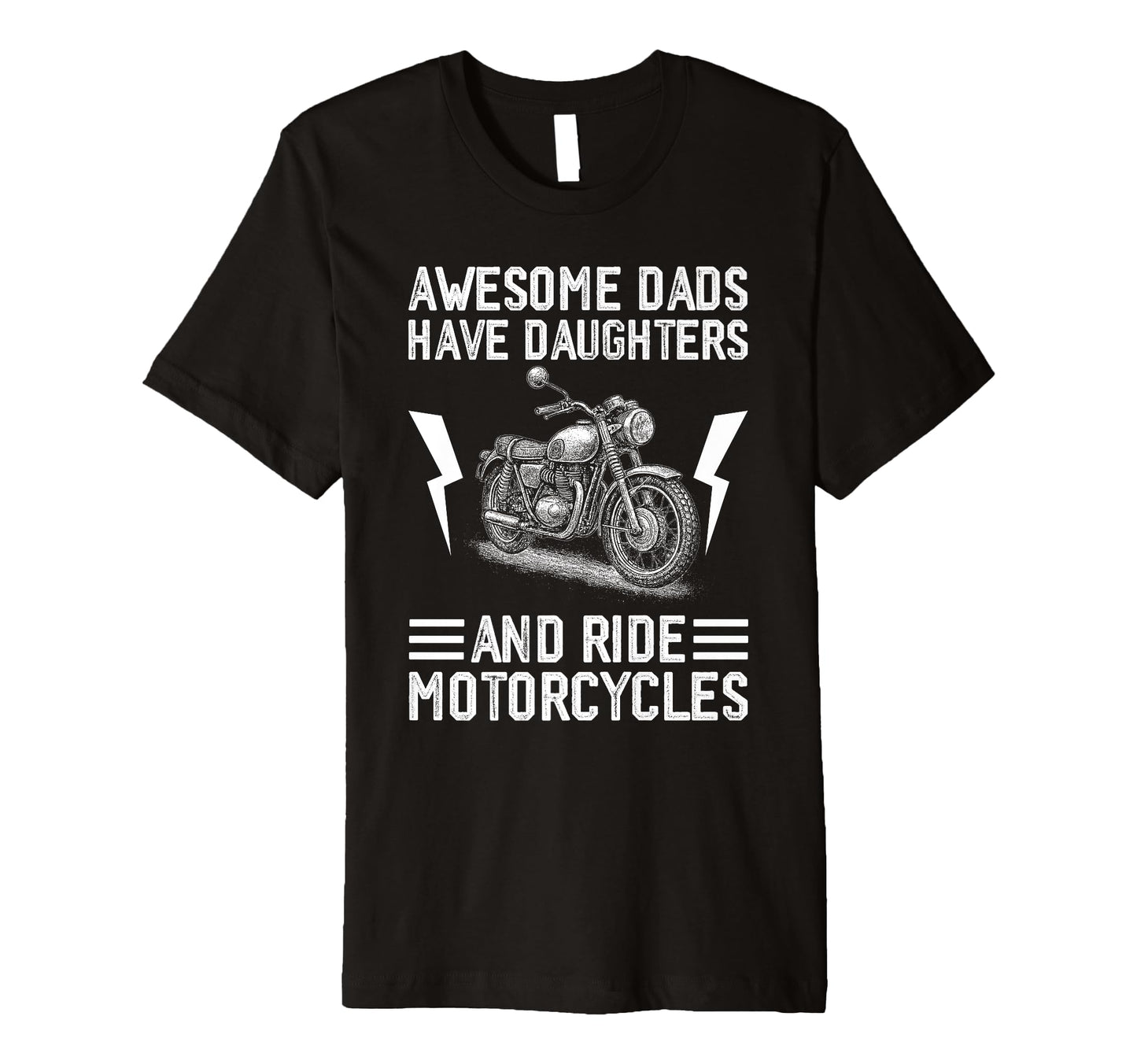 Awesome Dads Have Daughters And Ride T-Shirt - Unique Graphic for Adults - T-Shirt, Sweatshirt, Hoodie