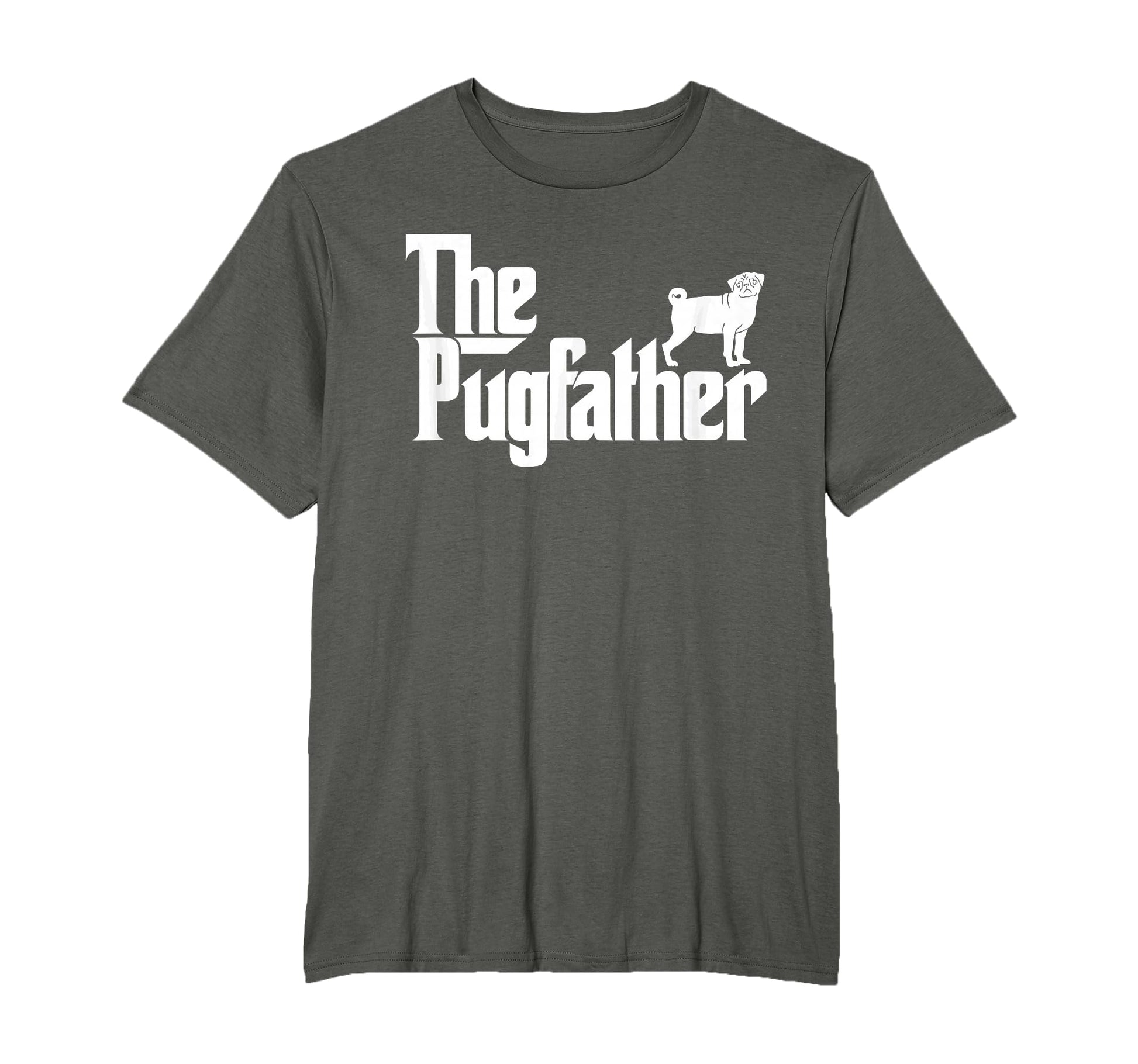 Funny Pug Owner Pugfather Pug Father T-Shirt - Fun Novelty Design Unisex - T-Shirt, Sweatshirt, Hoodie