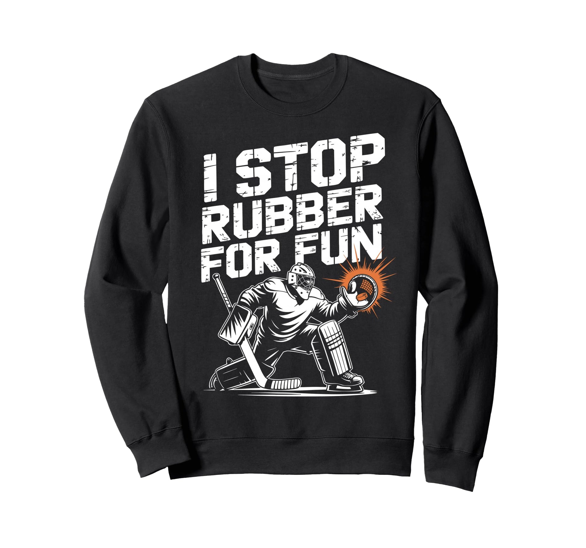 Ice Hockey Goalkeeper Saves Goalie Sweatshirt - Streetwear Style Men Women - T-Shirt, Sweatshirt, Hoodie