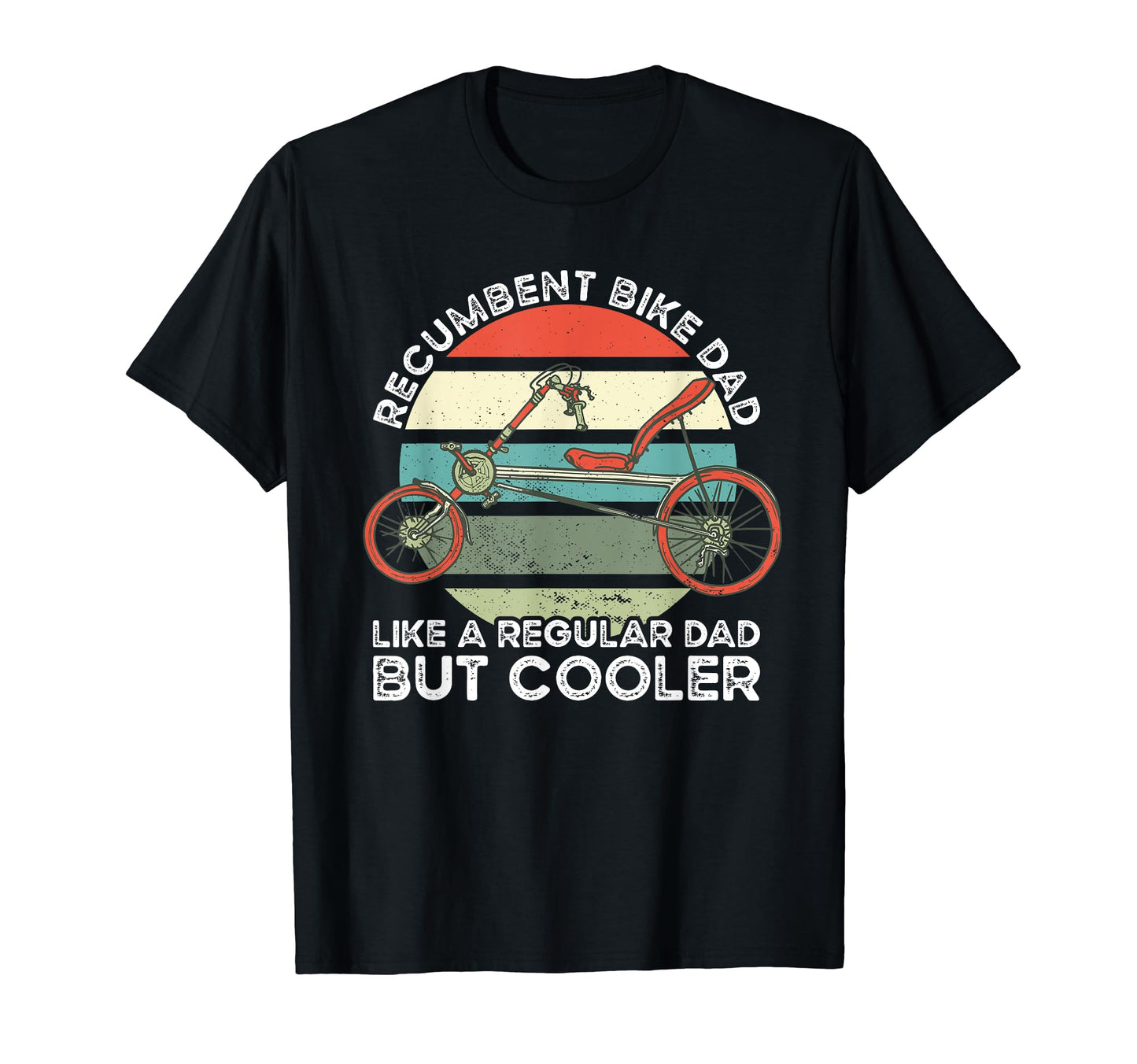 Cycling Dad Funny Recumbent Bike T-Shirt - Casual Everyday Wear for Adults - T-Shirt, Sweatshirt, Hoodie