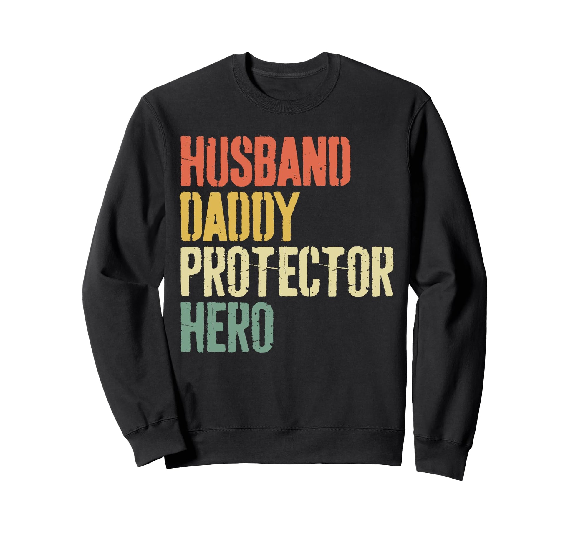 Husband Daddy Protector Hero Dad Sweatshirt - Streetwear Style Unisex - T-Shirt, Sweatshirt, Hoodie