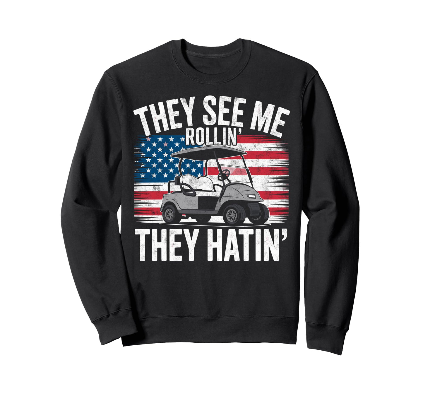 They See Me Rollin They Hattin Sweatshirt - Aesthetic Graphic Men Women - T-Shirt, Sweatshirt, Hoodie