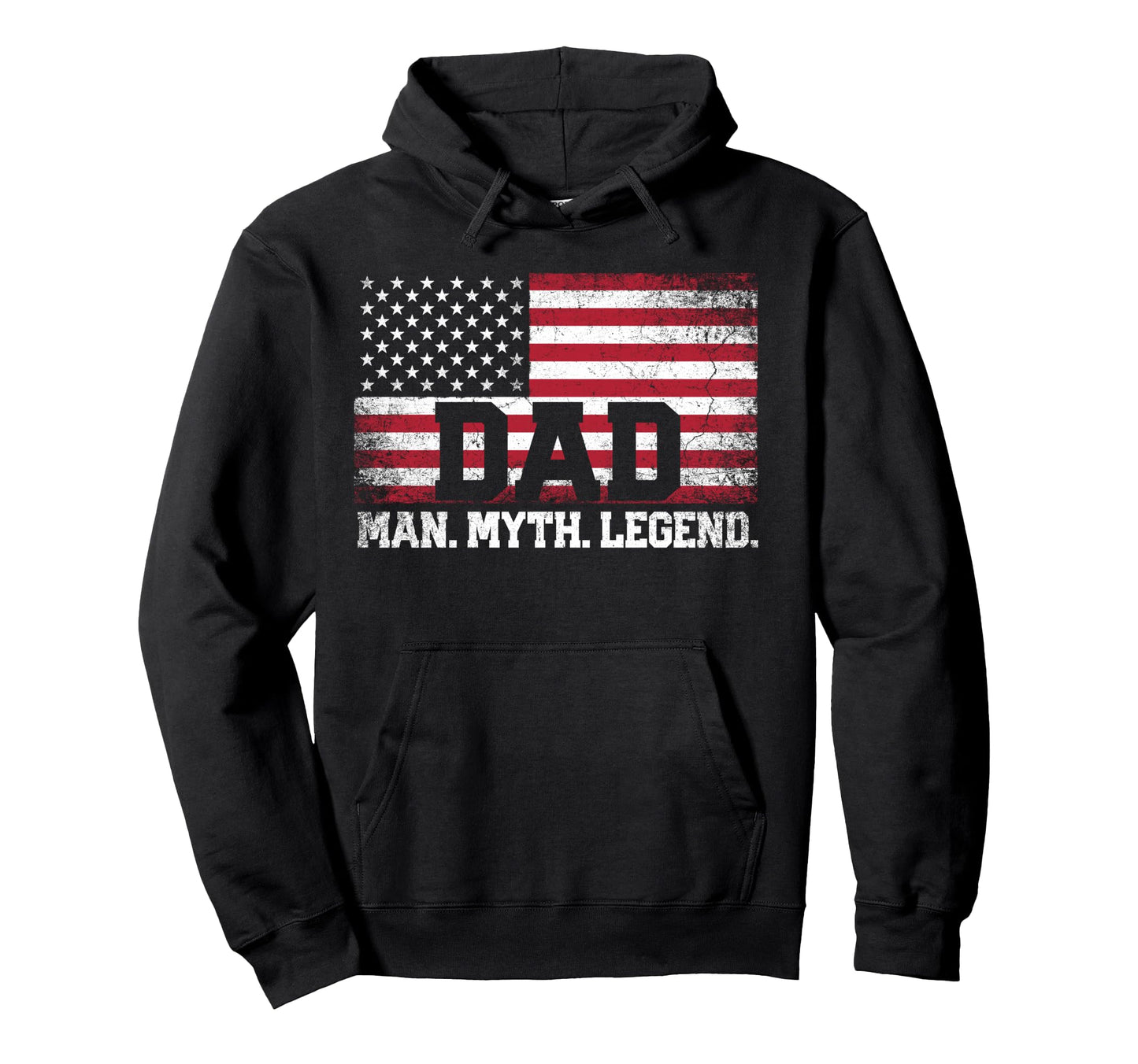 Dad Myth Legend Fathers Day 4Th July Hoodie - Novelty Apparel Men Women - T-Shirt, Sweatshirt, Hoodie