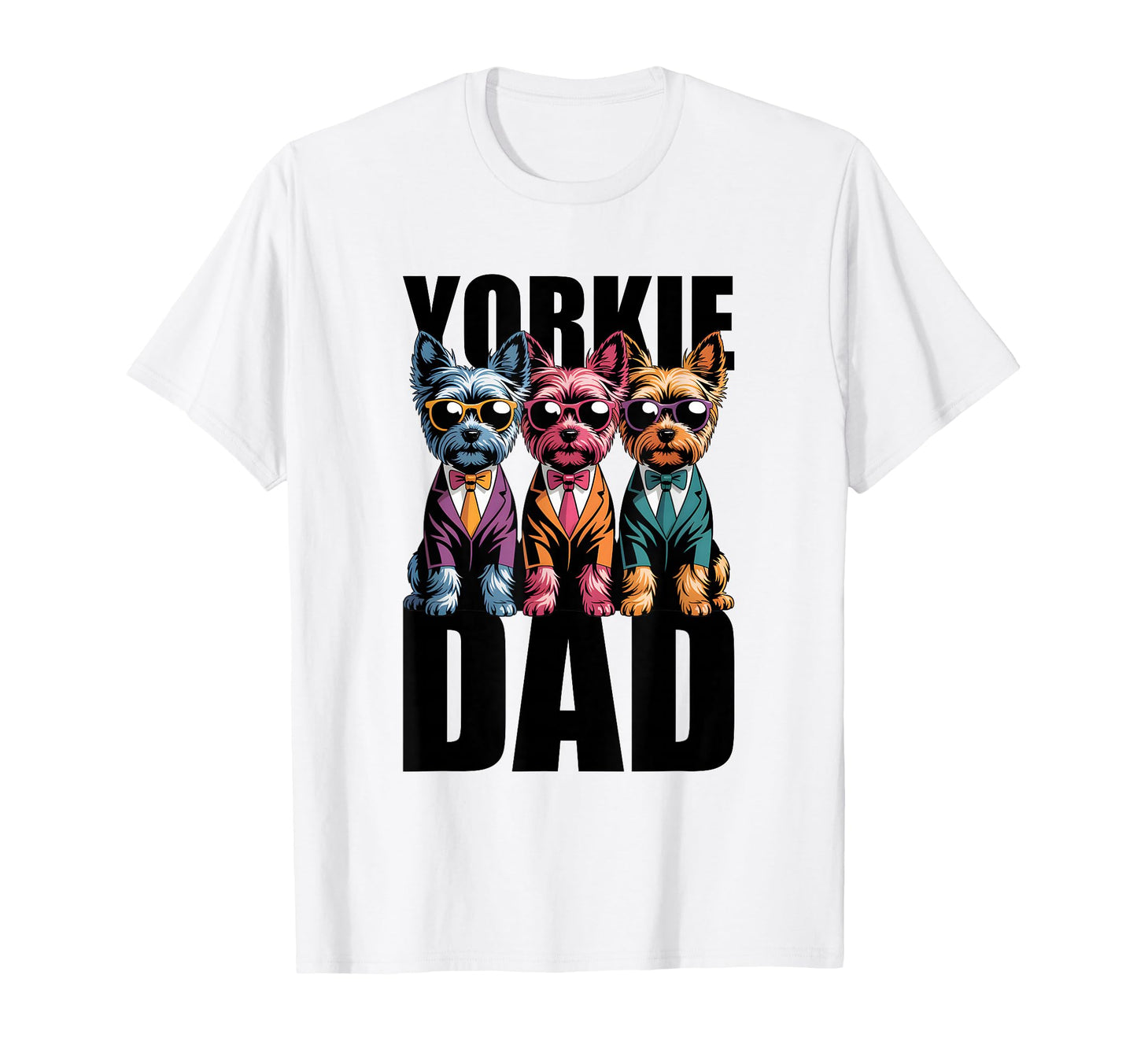 Yorkie Dad Yorkshire Terrier Hipster T-Shirt - Graphic Print Men Women - T-Shirt, Sweatshirt, Hoodie