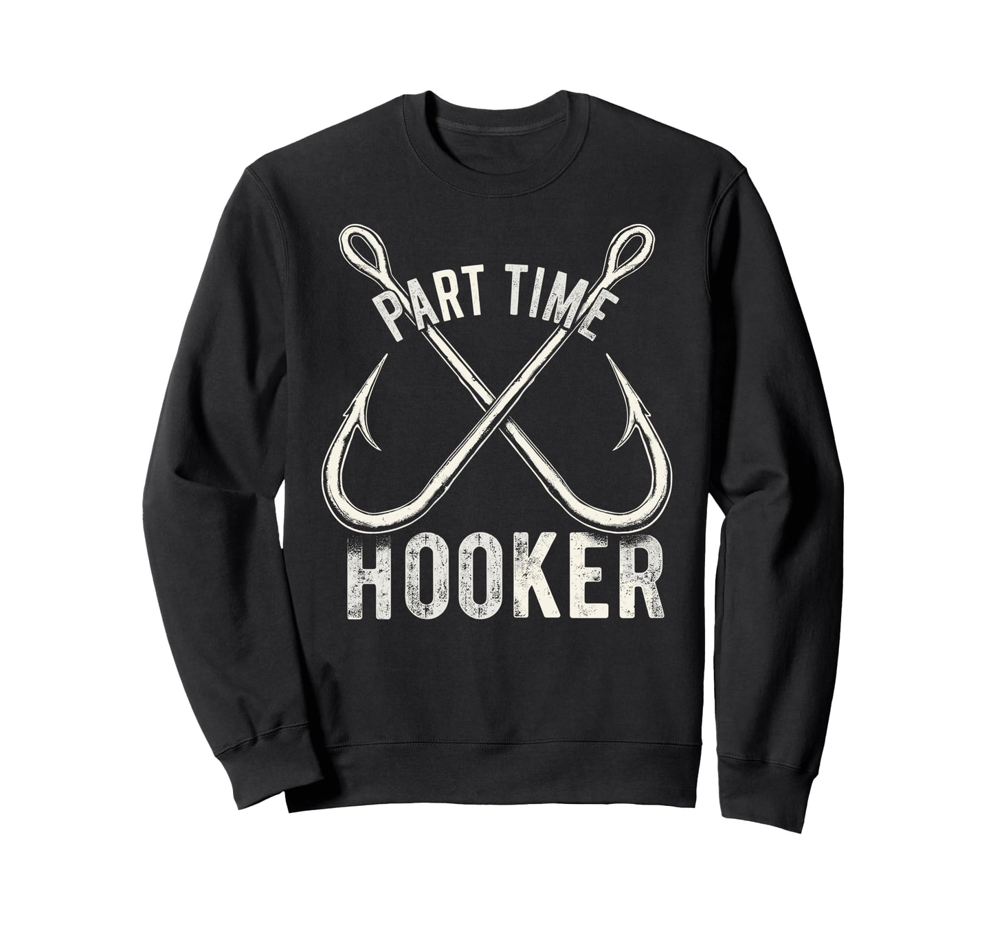Part Time Hooker Dad Fish Fan Sweatshirt - Minimalist Print Men Women - T-Shirt, Sweatshirt, Hoodie