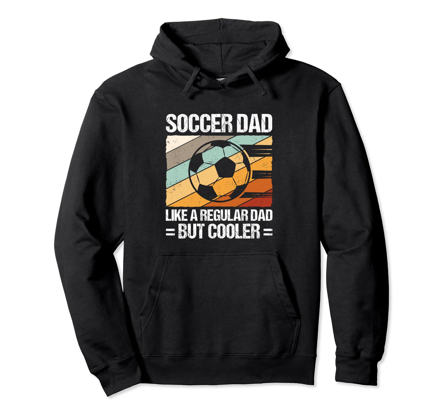 Soccer Dad Like Regular Dad But Cooler Hoodie - Fun Novelty Design Unisex - T-Shirt, Sweatshirt, Hoodie