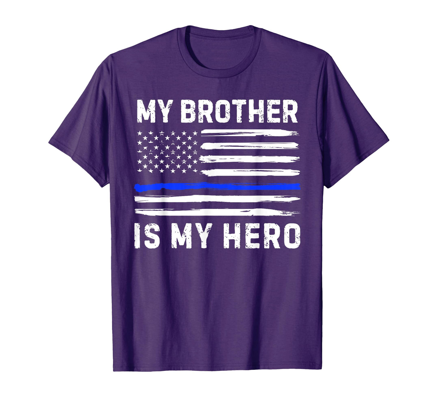 My Brother Is My Hero Police Officer Blue T-Shirt - Graphic Print Unisex - T-Shirt, Sweatshirt, Hoodie