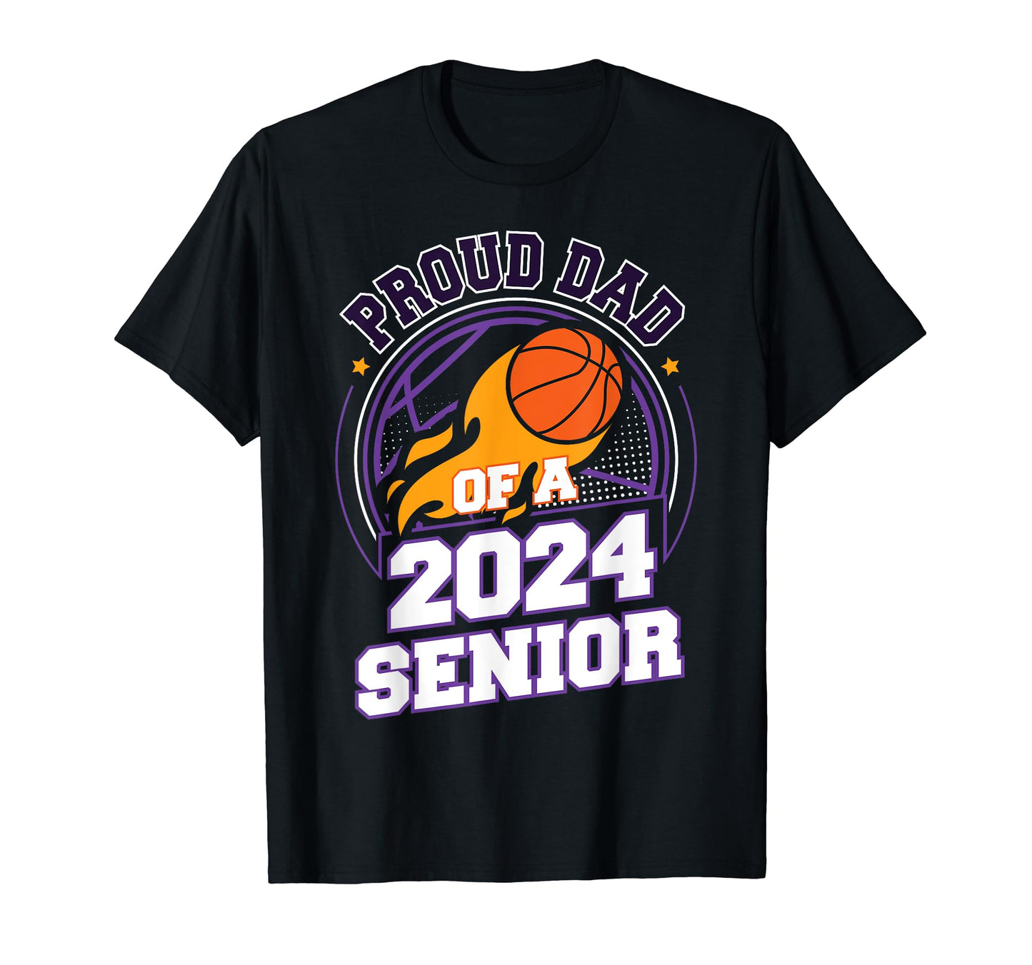 Proud Dad 2024 Senior Basketball T-Shirt - Casual Everyday Wear Men Women - T-Shirt, Sweatshirt, Hoodie