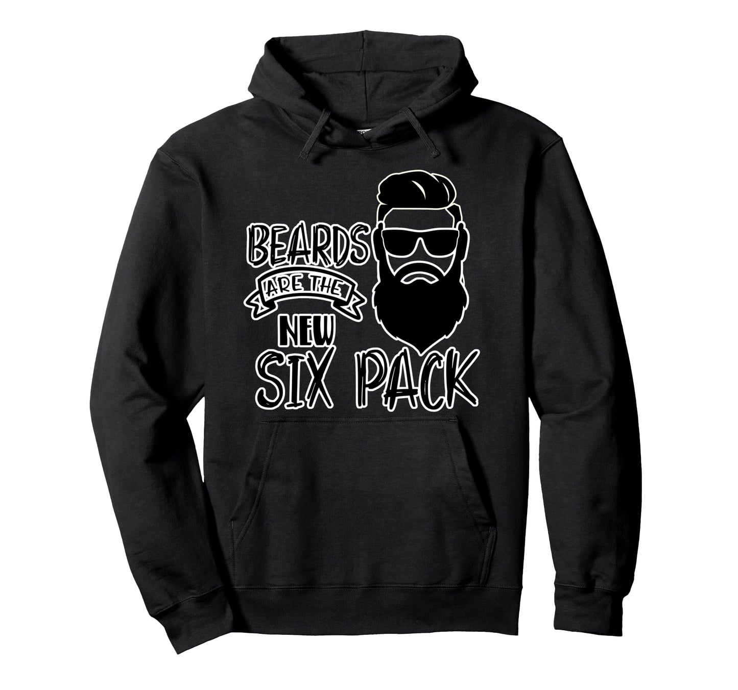 Funny Beards Are New Six Pack Dad Gift Hoodie - Unique Graphic for Adults - T-Shirt, Sweatshirt, Hoodie
