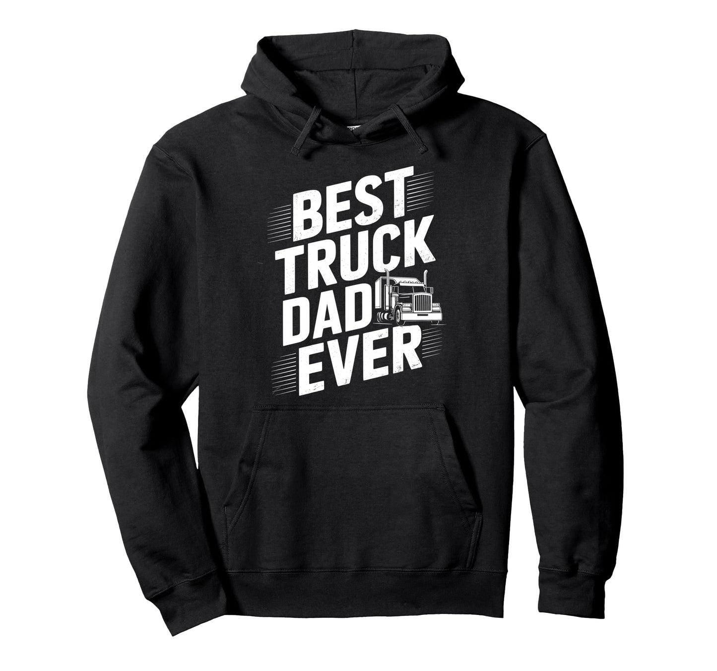 Best Truck Dad Ever Trucker Truck Driver Hoodie - Trendy Graphic Men Women - T-Shirt, Sweatshirt, Hoodie