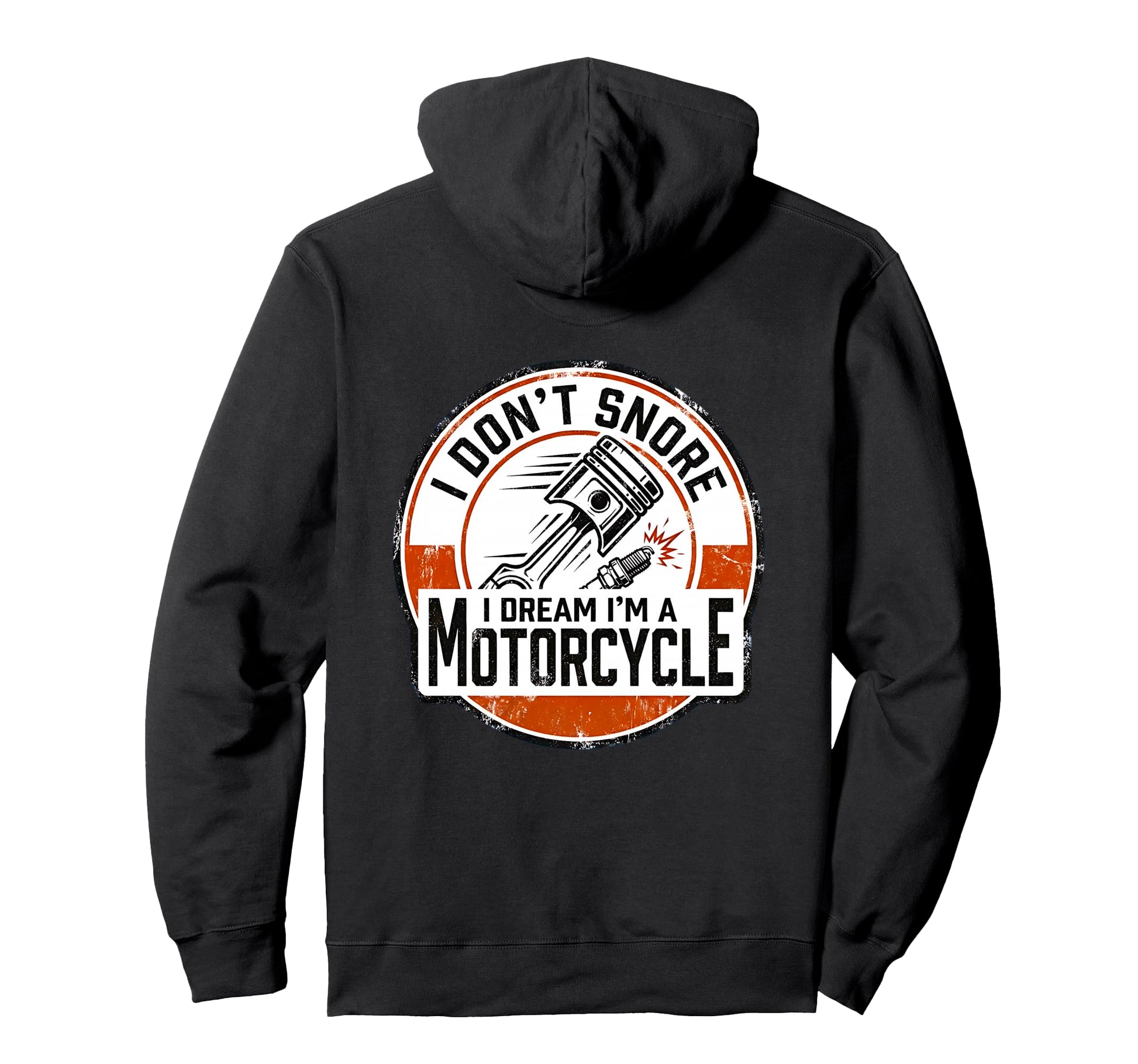 Funny I Dont Snore I Dream Im Motorcycle Hoodie - Unique Graphic Unisex - T-Shirt, Sweatshirt, Hoodie