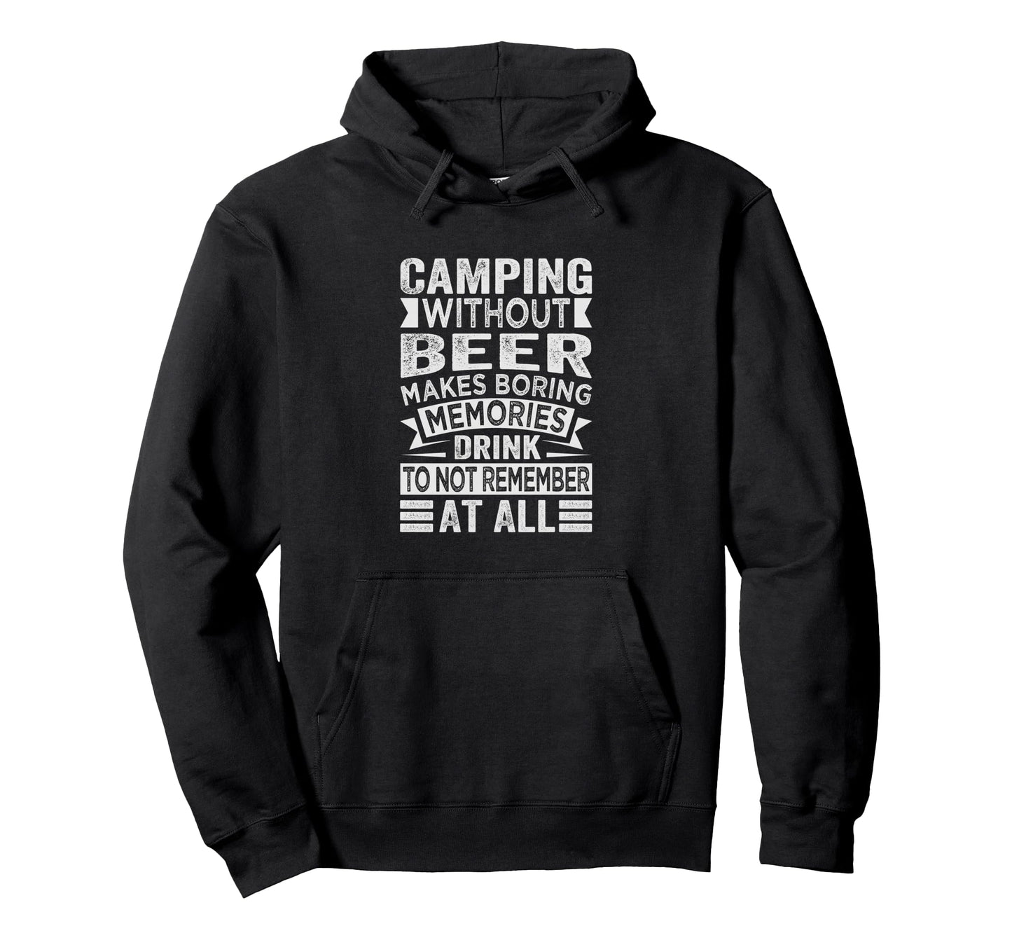 Camping Without Beer Makes Boring Hoodie - Graphic Print Men Women - T-Shirt, Sweatshirt, Hoodie