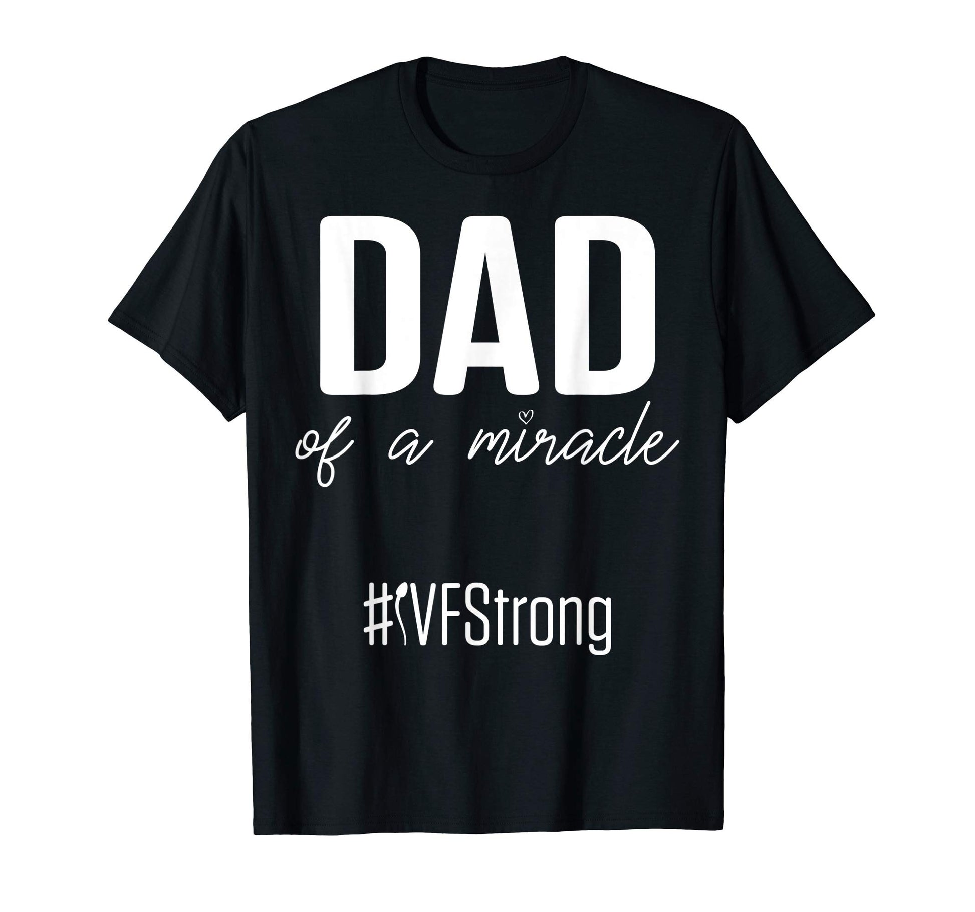 Mens Ivf Gift Warrior Dad Strong T-Shirt - Custom Art Print Unisex - T-Shirt, Sweatshirt, Hoodie