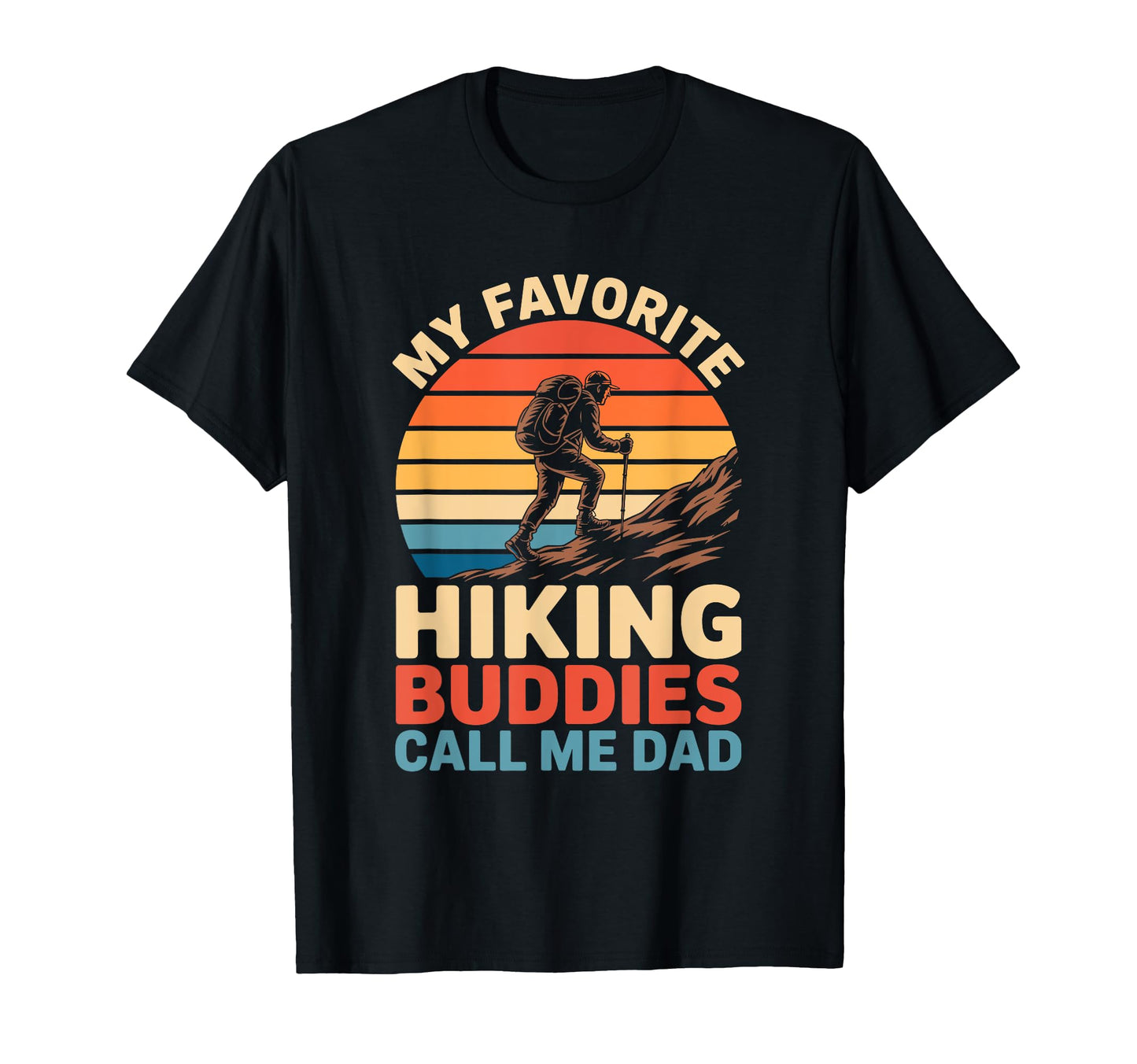 Sunset Hiker Favorite Hiking T-Shirt - Fun Novelty Design Men Women - T-Shirt, Sweatshirt, Hoodie
