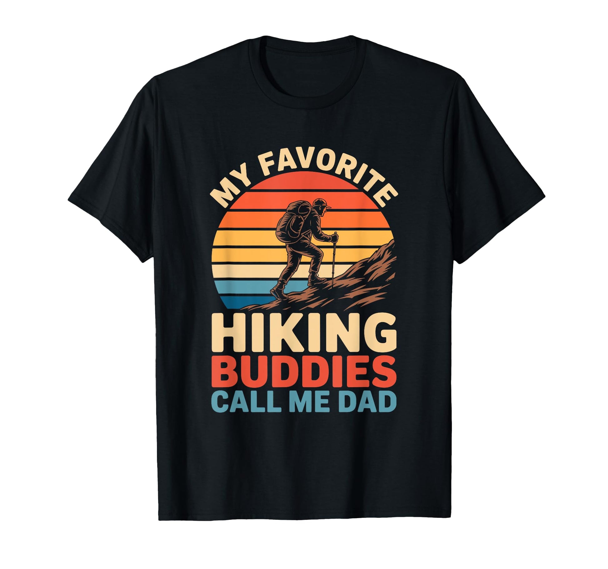 Sunset Hiker Favorite Hiking T-Shirt - Fun Novelty Design Men Women - T-Shirt, Sweatshirt, Hoodie
