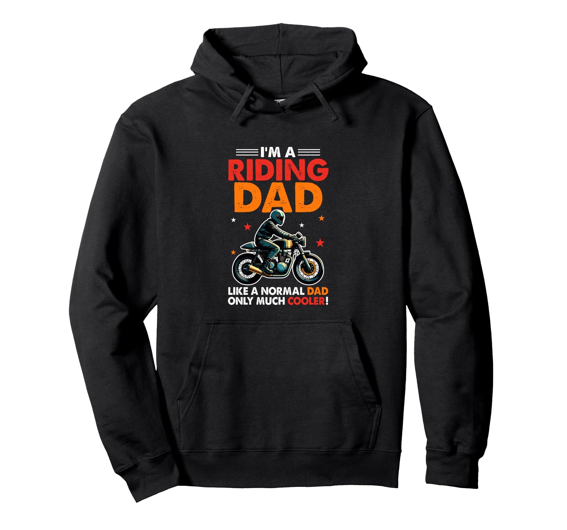Im Riding Dad Definition Much Cooler Hoodie - Trendy Graphic Men Women - T-Shirt, Sweatshirt, Hoodie