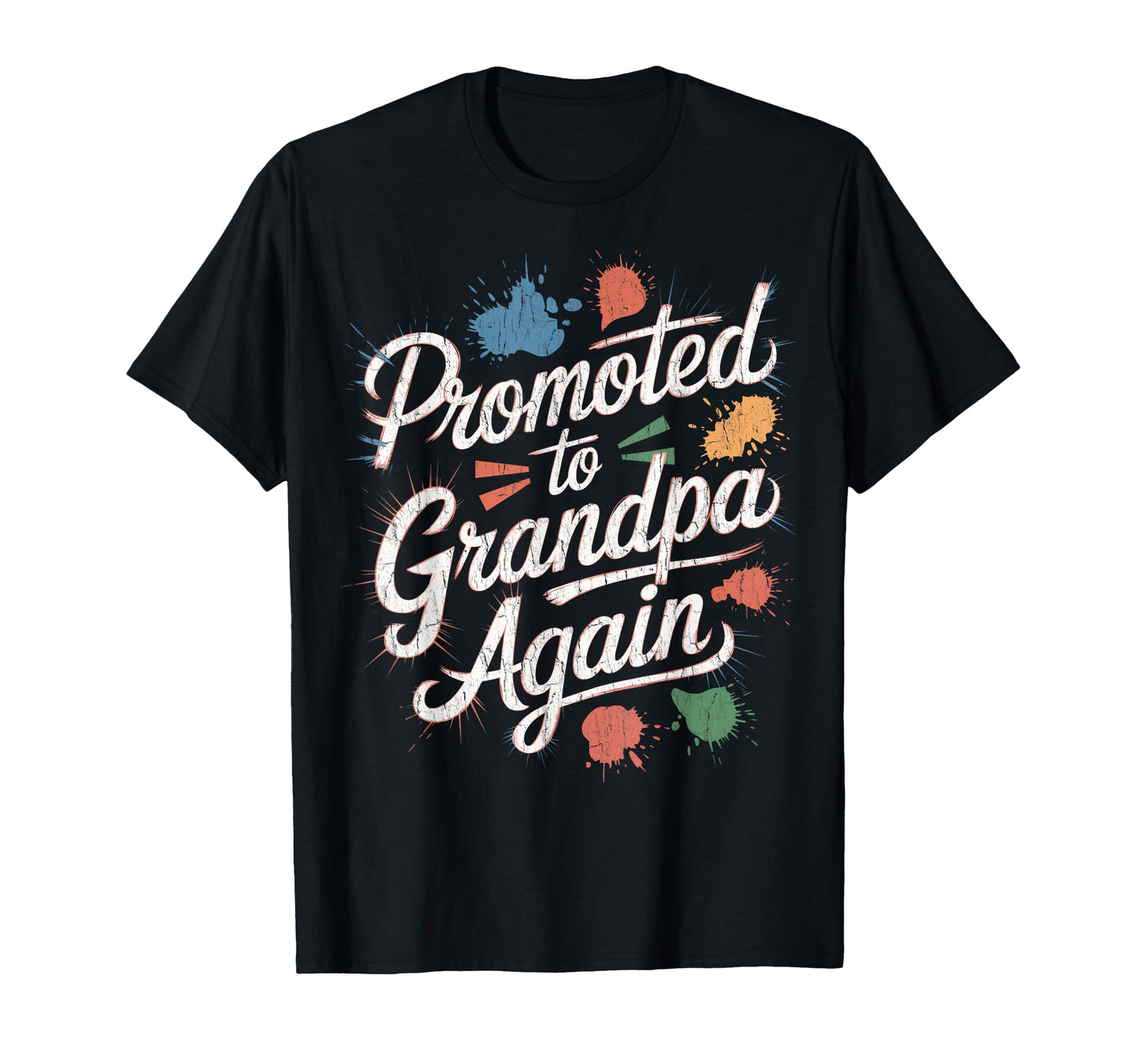 Soon To Be Grandpa Again Promoted To T-Shirt - Custom Art Print Unisex - T-Shirt, Sweatshirt, Hoodie