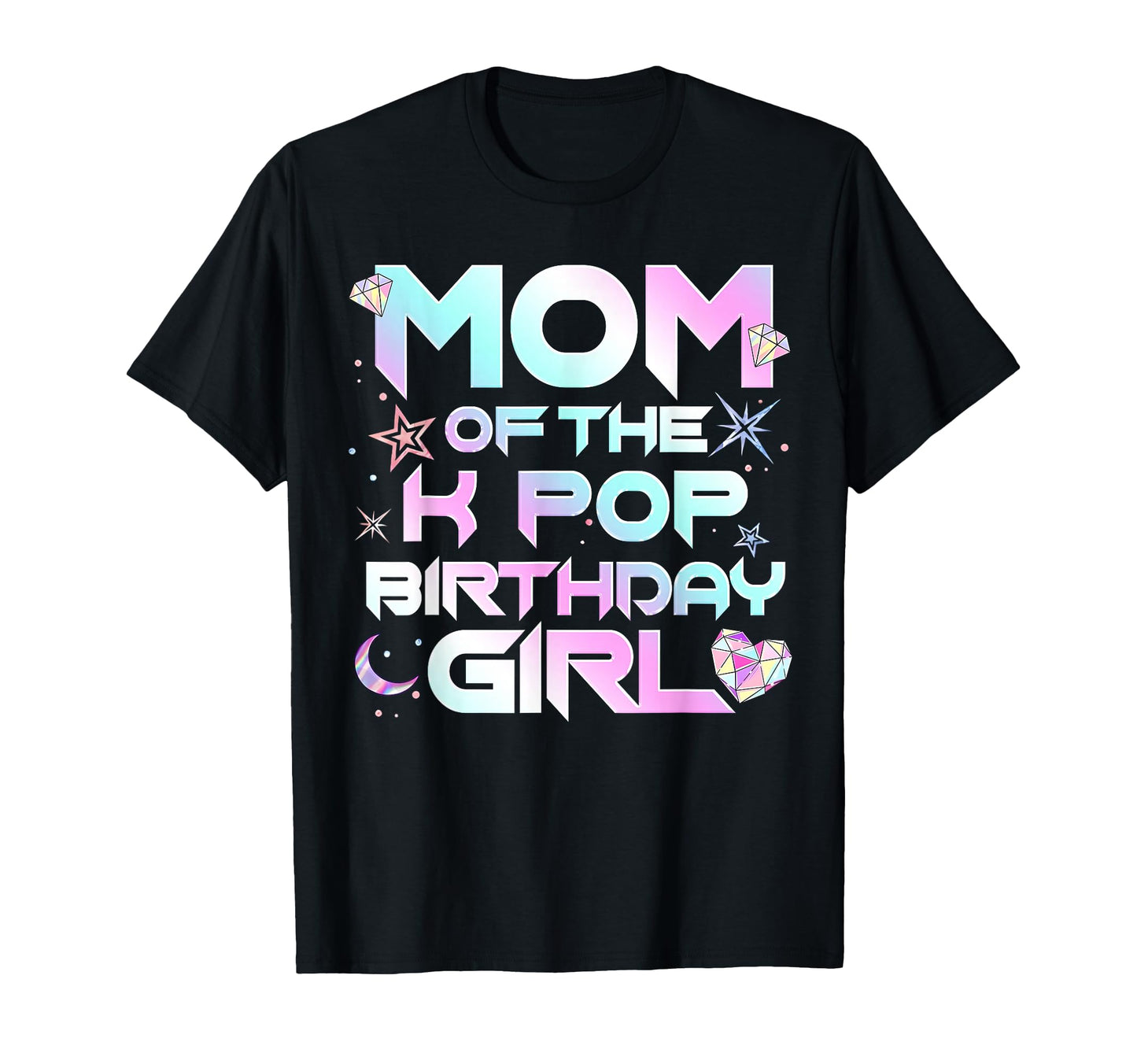 Mom K Pop Birthday Korean Music Lovers T-Shirt - Novelty Apparel for Adults - T-Shirt, Sweatshirt, Hoodie