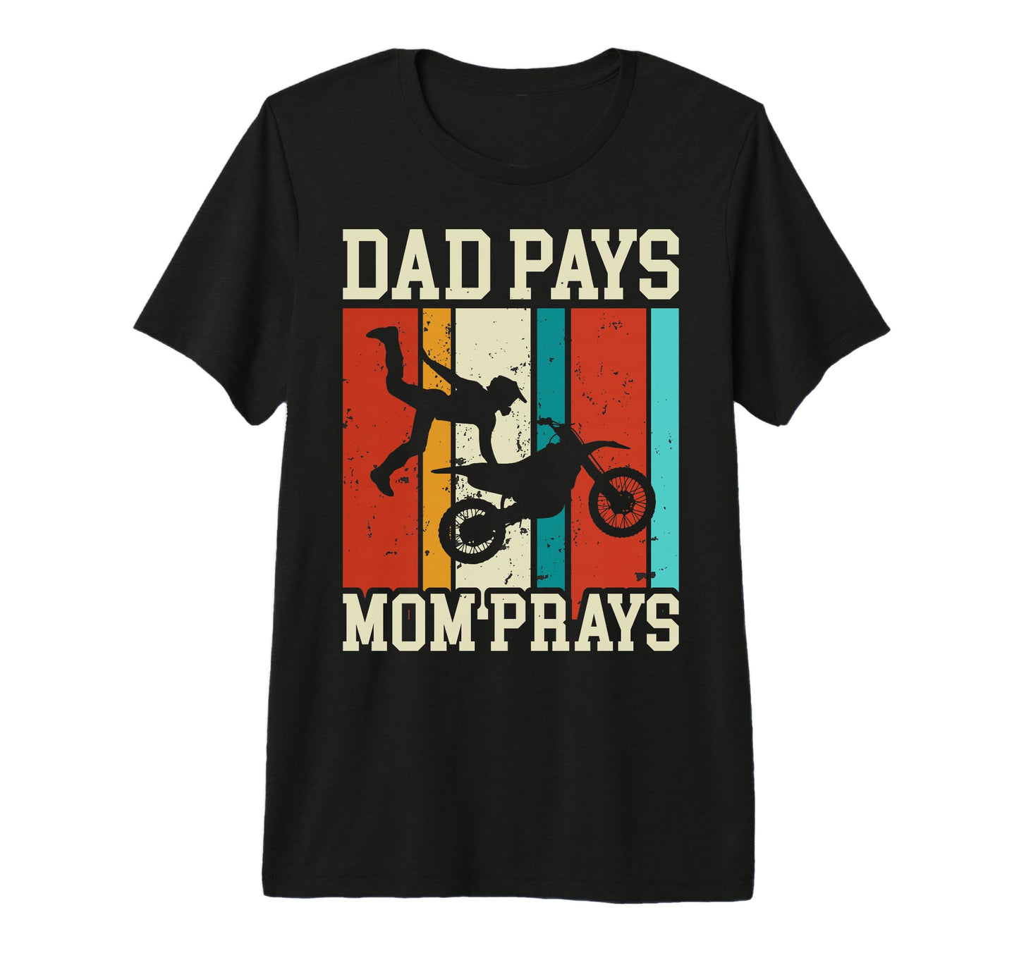 Dad Pays Mom Prays Motocross T-Shirt - Casual Everyday Wear for Adults - T-Shirt, Sweatshirt, Hoodie