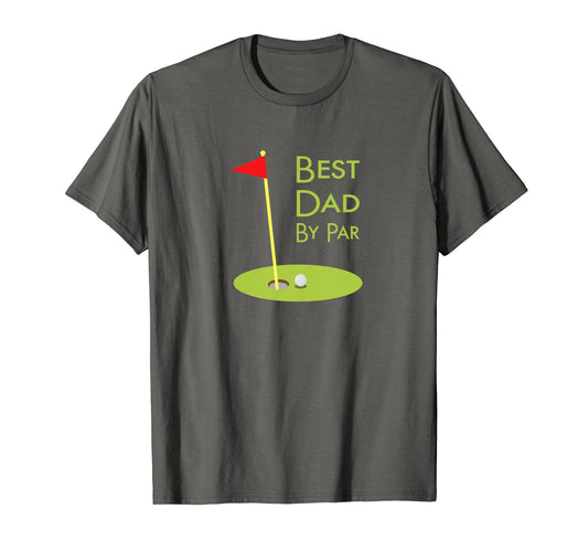 Best Dad Par Fathers Day Golfing Dad T-Shirt - Novelty Apparel Men Women - T-Shirt, Sweatshirt, Hoodie