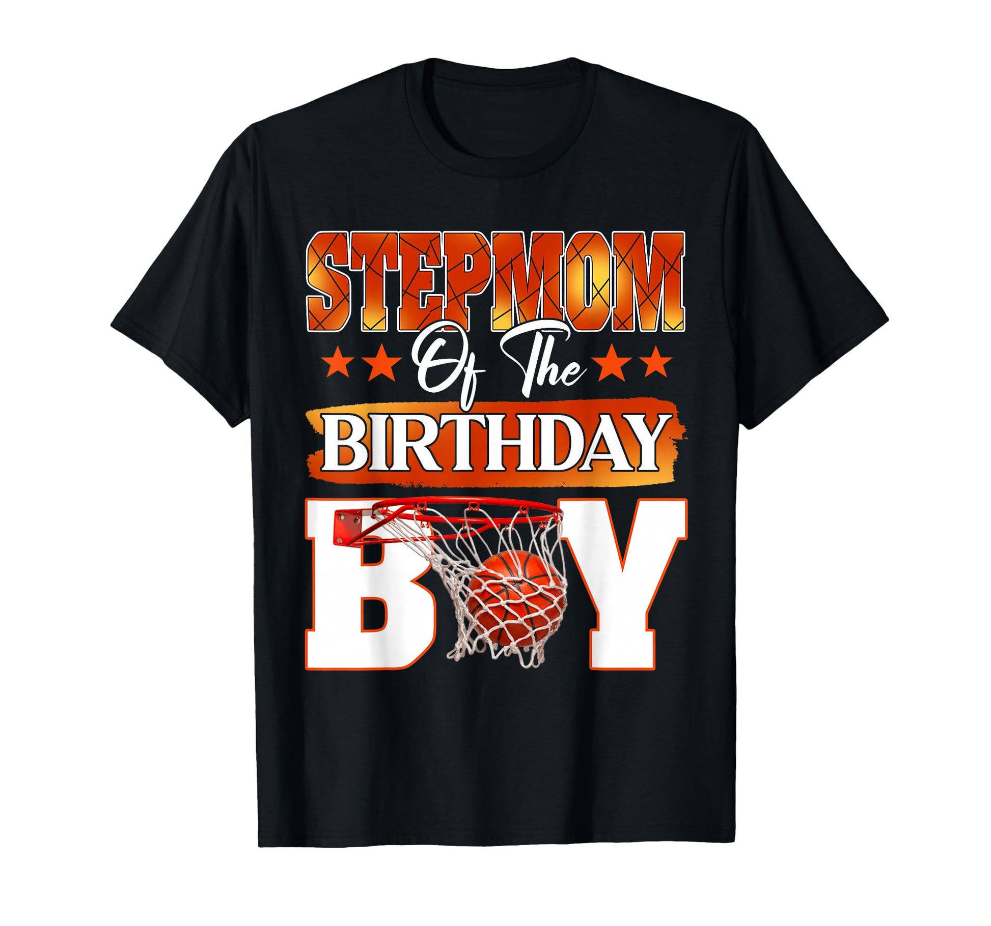 Basketball Stepmom Birthday Family T-Shirt - Aesthetic Graphic Unisex - T-Shirt, Sweatshirt, Hoodie