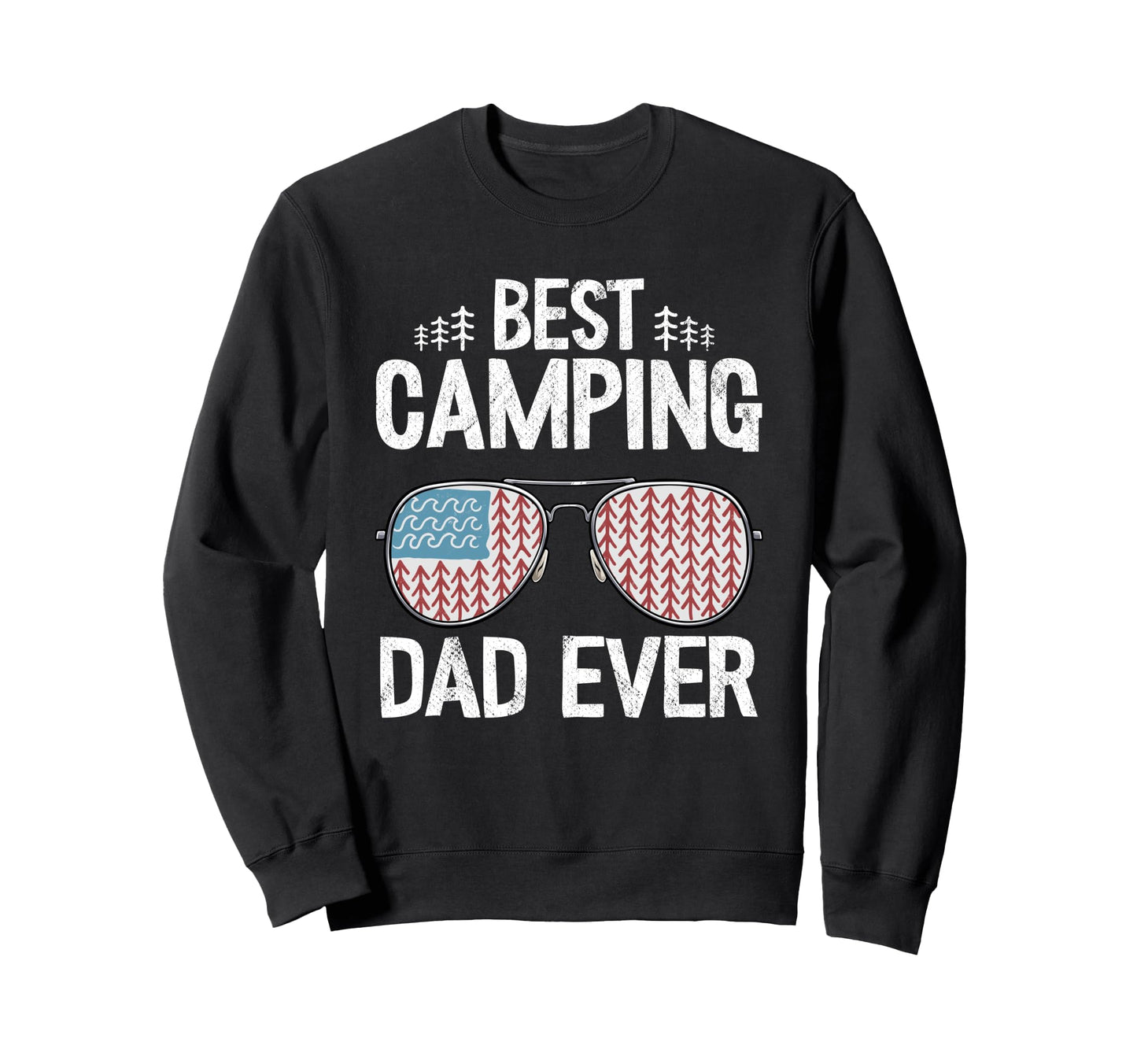Best Camping Dad Ever American Flag Sweatshirt - Custom Art Print Unisex - T-Shirt, Sweatshirt, Hoodie