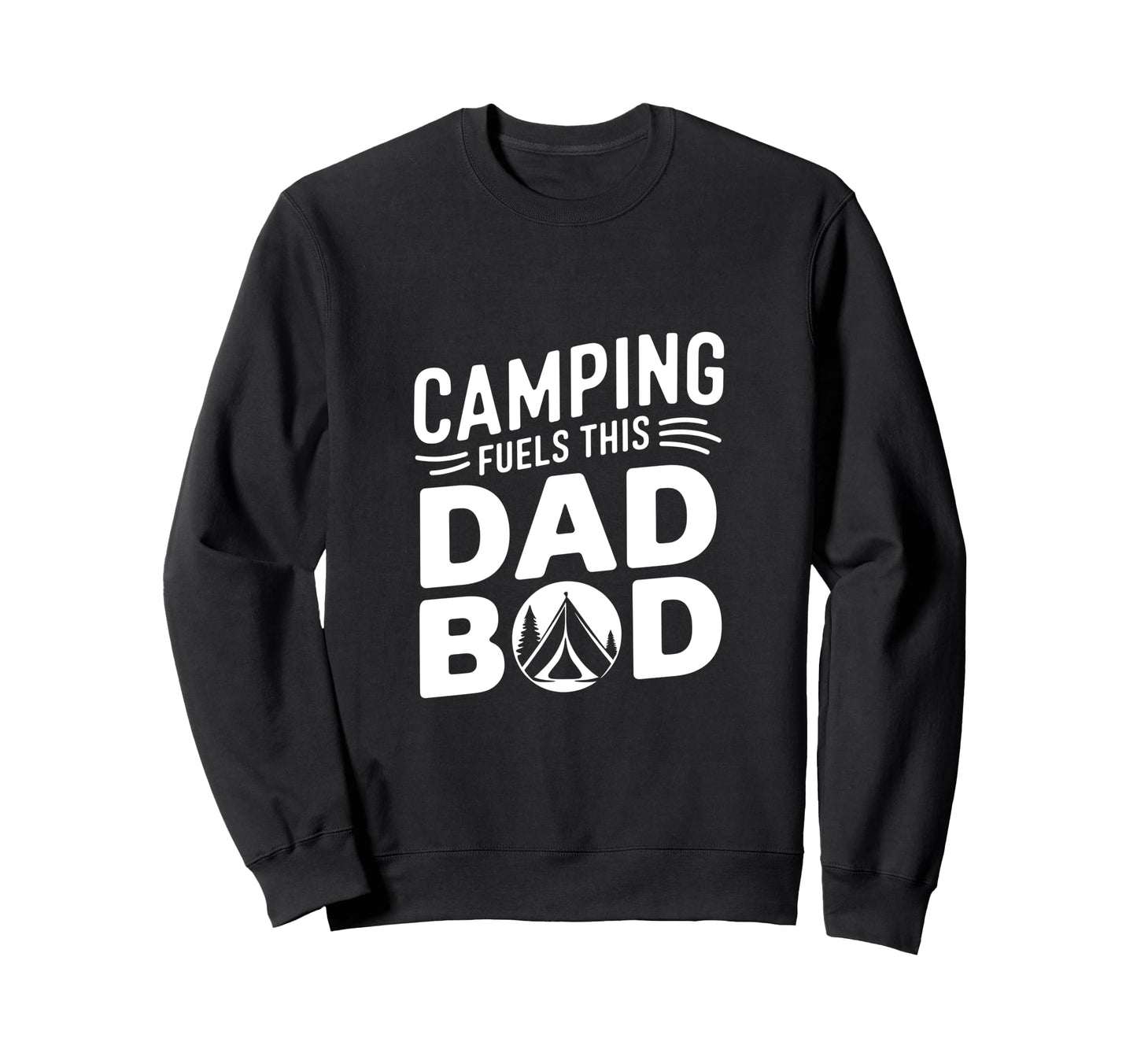 Cam Ping Fue Ls This Dad B Od Sweatshirt - Trendy Graphic Men Women - T-Shirt, Sweatshirt, Hoodie