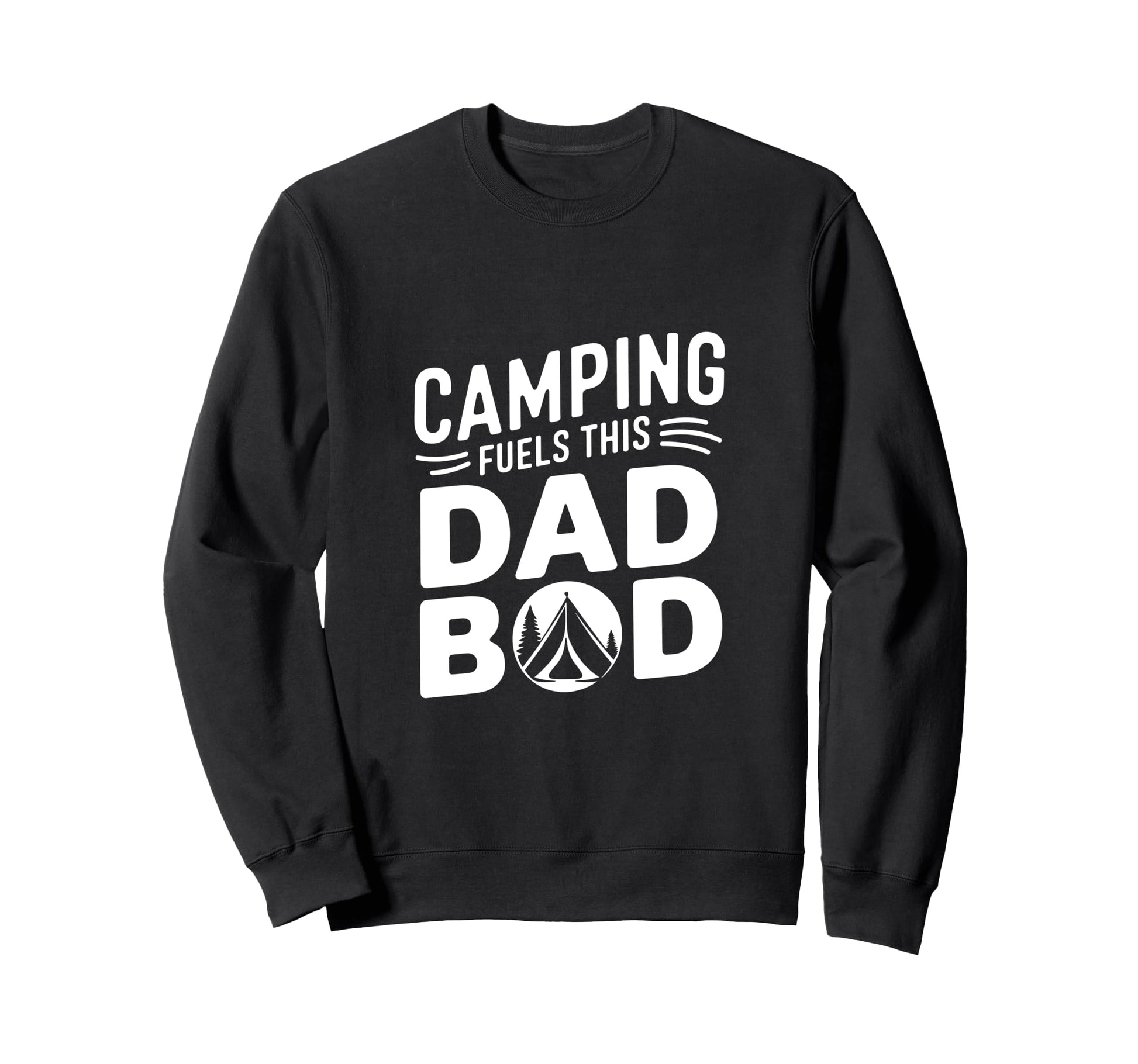 Cam Ping Fue Ls This Dad B Od Sweatshirt - Trendy Graphic Men Women - T-Shirt, Sweatshirt, Hoodie