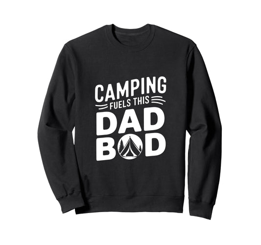 Cam Ping Fue Ls This Dad B Od Sweatshirt - Trendy Graphic Men Women - T-Shirt, Sweatshirt, Hoodie