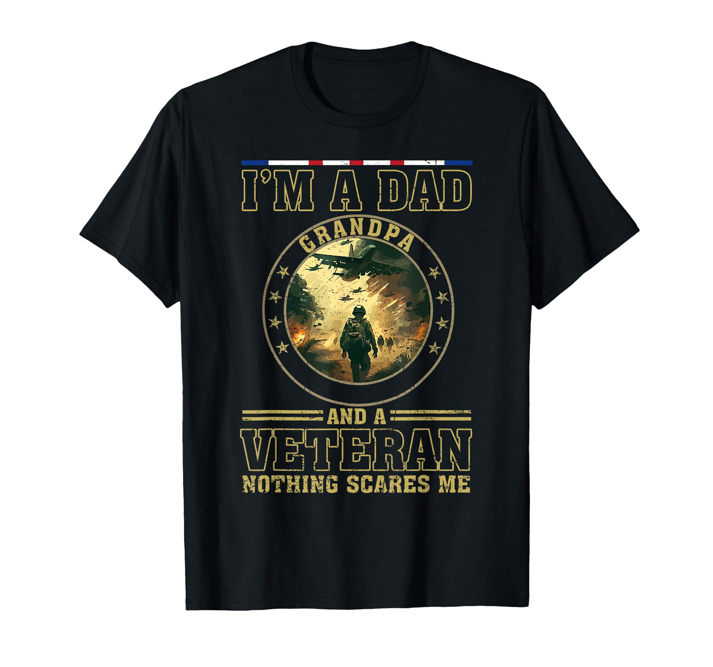 Im Dad Grandpa And Us Veteran Proud T-Shirt - Fun Novelty Design Men Women - T-Shirt, Sweatshirt, Hoodie