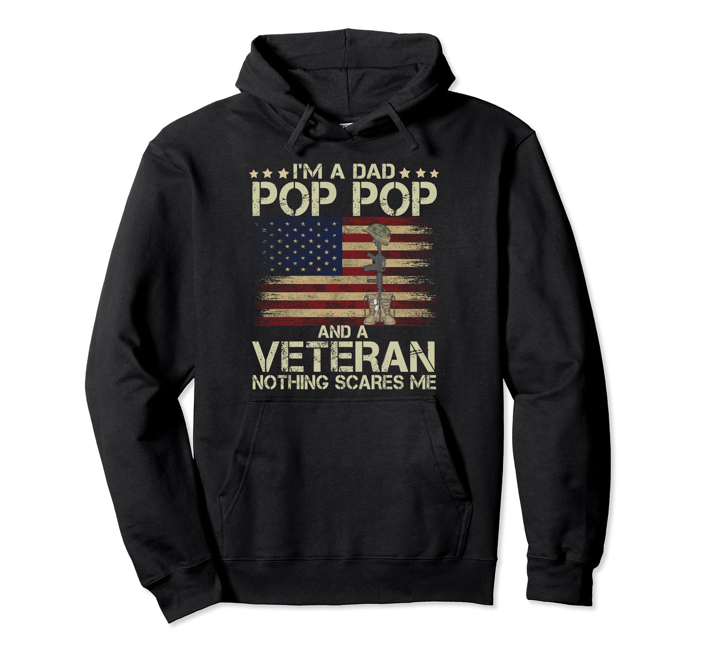 Dad Pop Pop And Veteran Nothing Scares Hoodie - Unique Graphic Men Women - T-Shirt, Sweatshirt, Hoodie