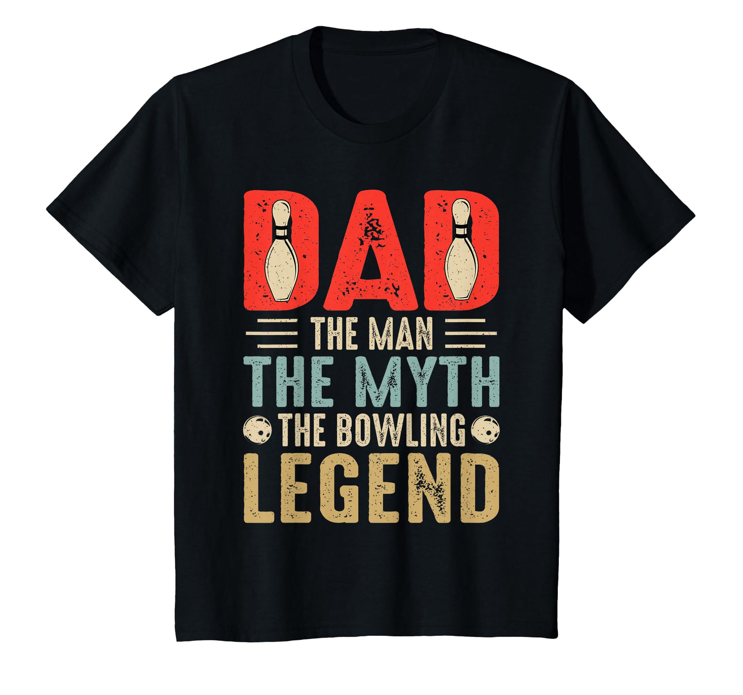 Dad Myth Bowling Legend Funny Bowler T-Shirt - Casual Everyday Wear Unisex - T-Shirt, Sweatshirt, Hoodie