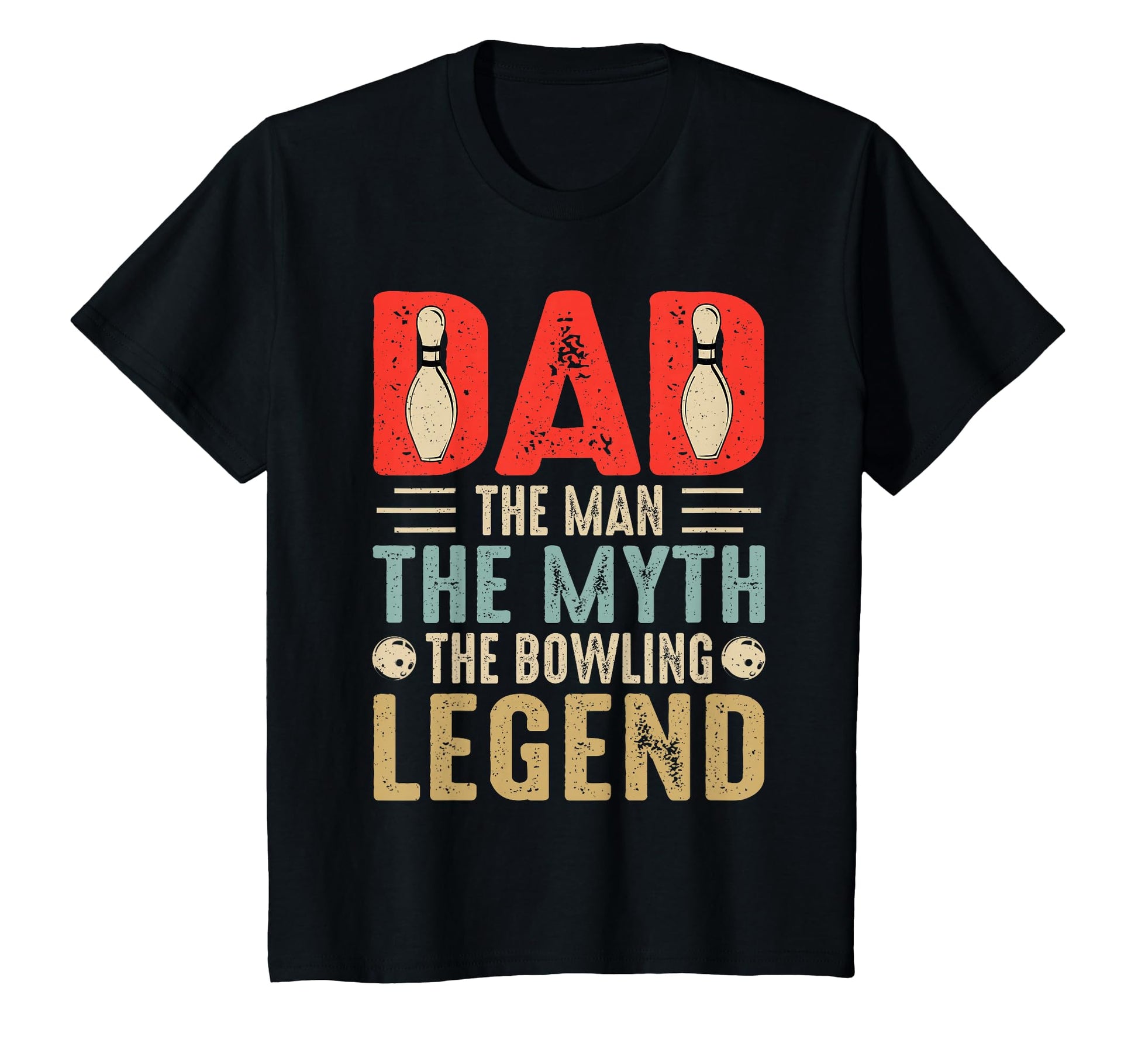Dad Myth Bowling Legend Funny Bowler T-Shirt - Casual Everyday Wear Unisex - T-Shirt, Sweatshirt, Hoodie