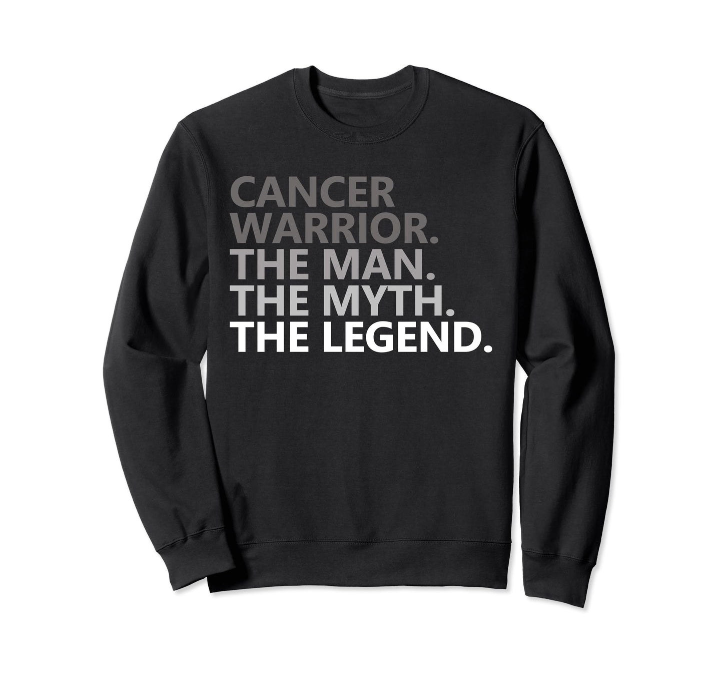 Myth Legend Cancer Fighter Warrior Sweatshirt - Custom Art Print Unisex - T-Shirt, Sweatshirt, Hoodie