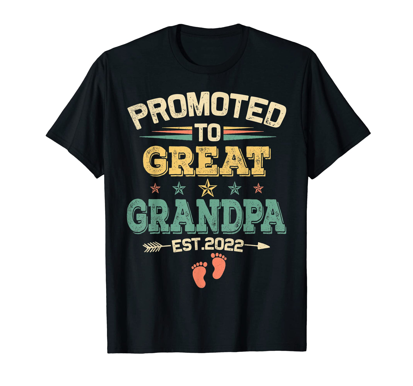 Promoted To Great Grandpa Est 2022 T-Shirt - Casual Everyday Wear Unisex - T-Shirt, Sweatshirt, Hoodie