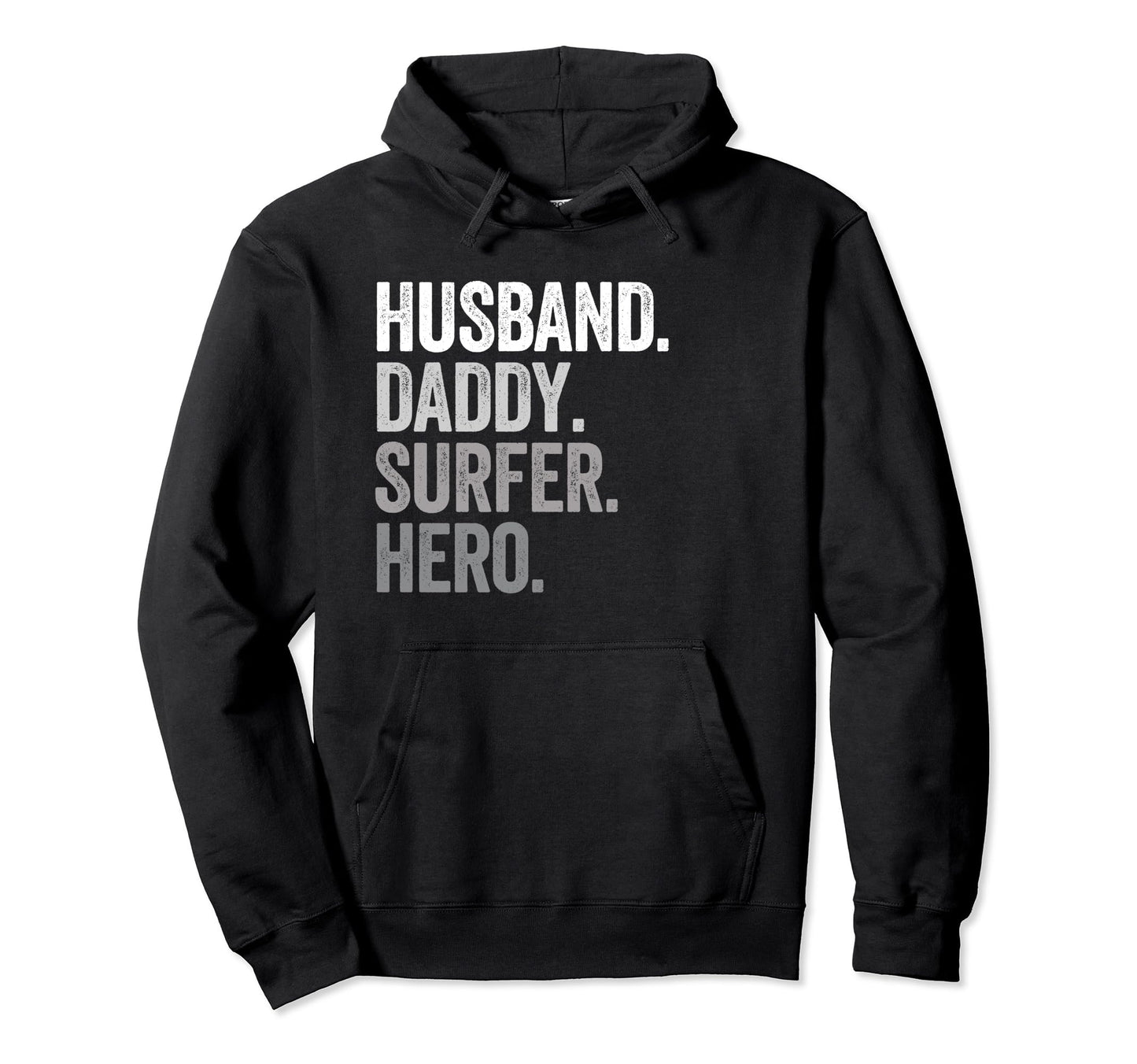 Husband Daddy Surfer Dad Hero Hoodie - Casual Everyday Wear for Adults - T-Shirt, Sweatshirt, Hoodie