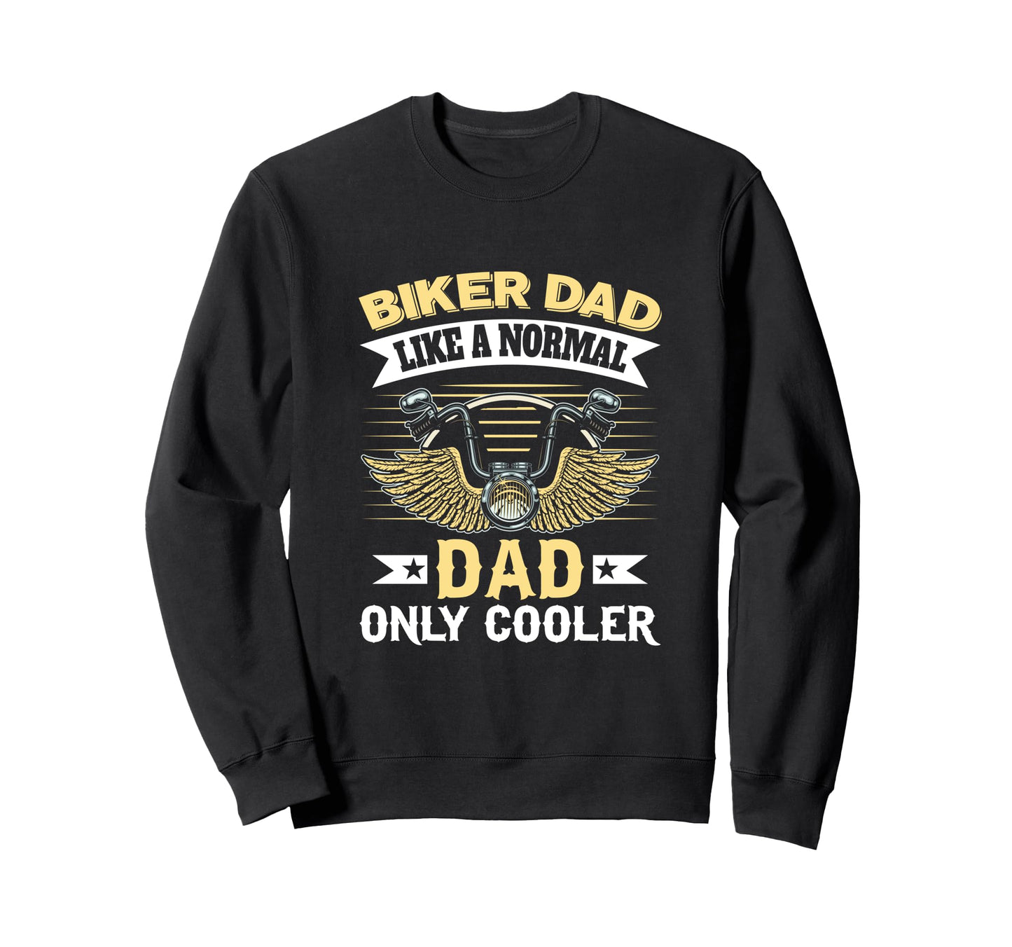 Motorcycle Dad Just Like Regular Dad Sweatshirt - Unique Graphic Men Women - T-Shirt, Sweatshirt, Hoodie