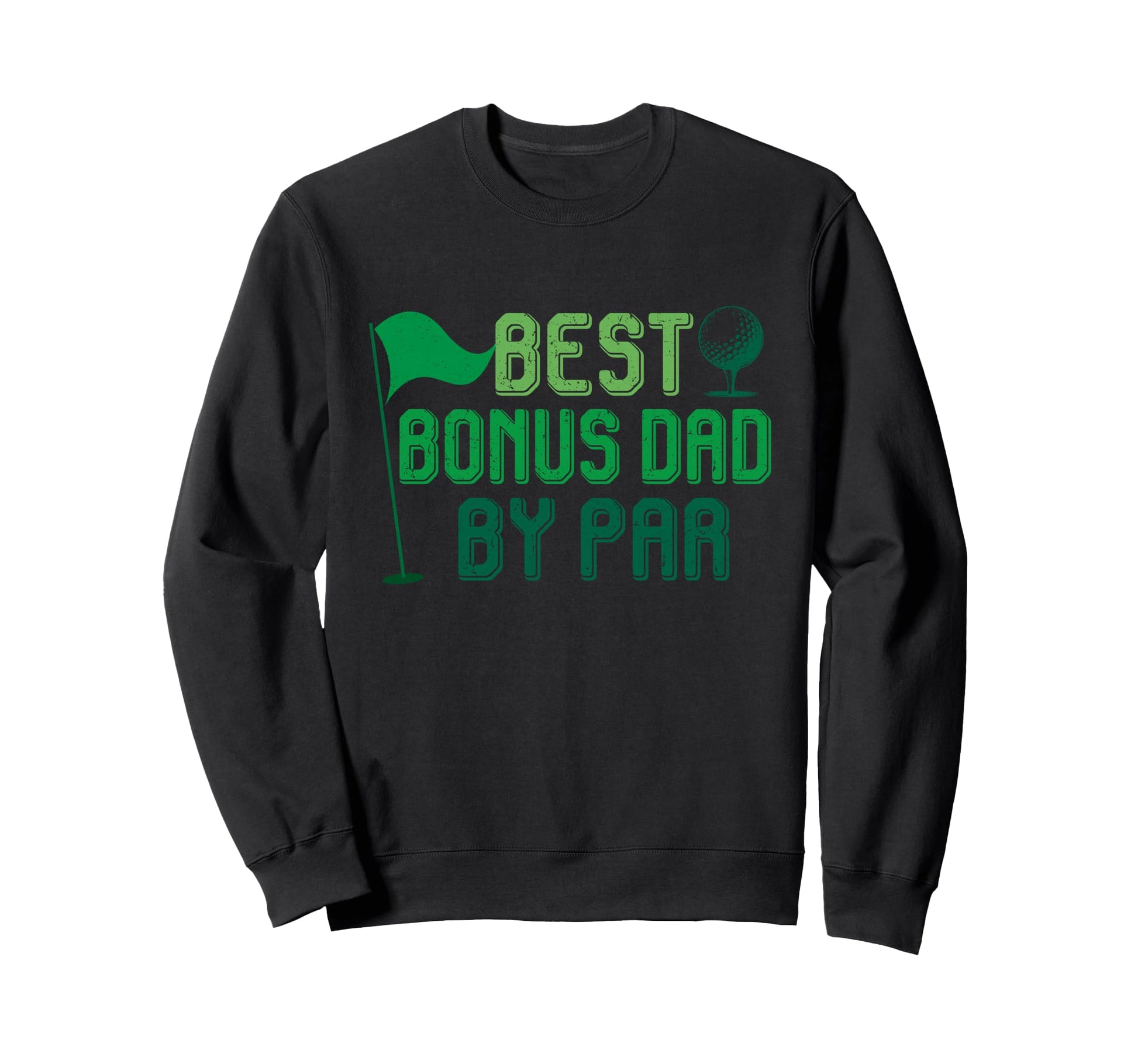 Best Bonus Dad Par Gifts Fathers Sweatshirt - Novelty Apparel for Adults - T-Shirt, Sweatshirt, Hoodie