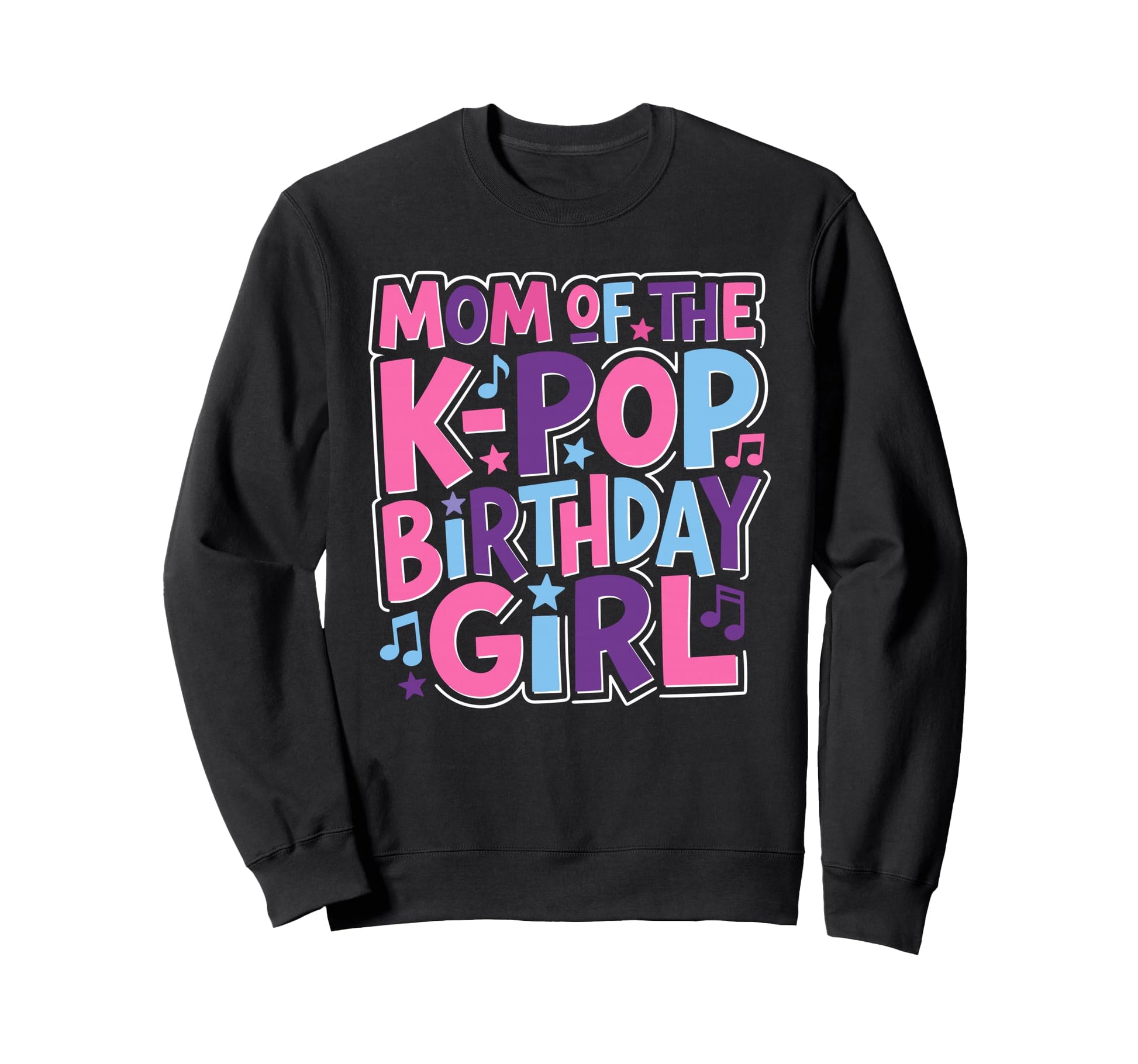 Mom K Pop Birthday Korean Sweatshirt - Casual Everyday Wear for Adults - T-Shirt, Sweatshirt, Hoodie