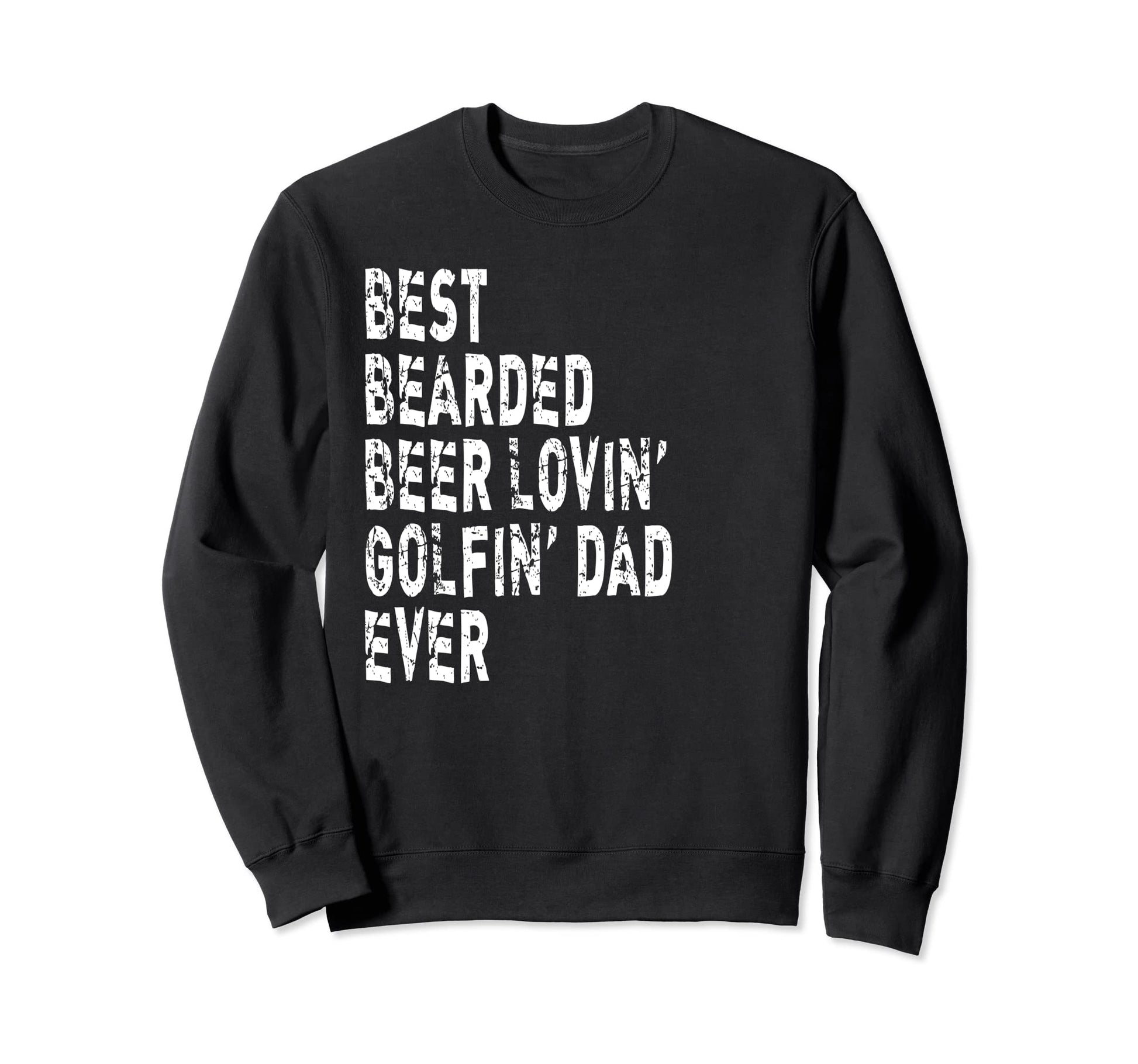Best Bearded Beer Lovin Golfin Sweatshirt - Aesthetic Graphic Men Women - T-Shirt, Sweatshirt, Hoodie