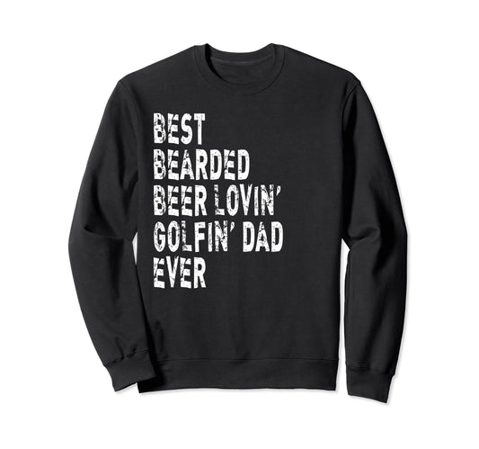 Best Bearded Beer Lovin Golfin Sweatshirt - Aesthetic Graphic Men Women - T-Shirt, Sweatshirt, Hoodie