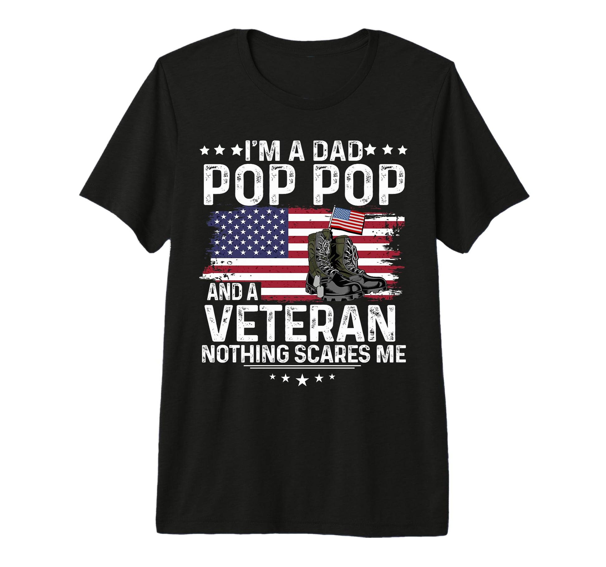 Dad Pop Pop Veteran Nothing Scares Me T-Shirt - Minimalist Print Men Women - T-Shirt, Sweatshirt, Hoodie