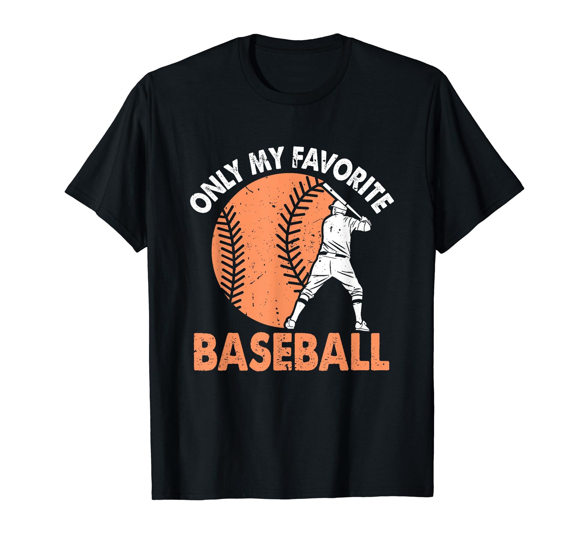Only My Favorite Baseball Lover T-Shirt - Custom Art Print Men Women - T-Shirt, Sweatshirt, Hoodie