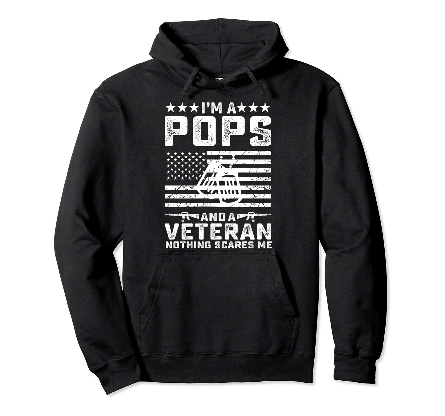 Im Pops And Veteran Nothing Scares Me Funny Hoodie - Trendy Graphic Unisex - T-Shirt, Sweatshirt, Hoodie