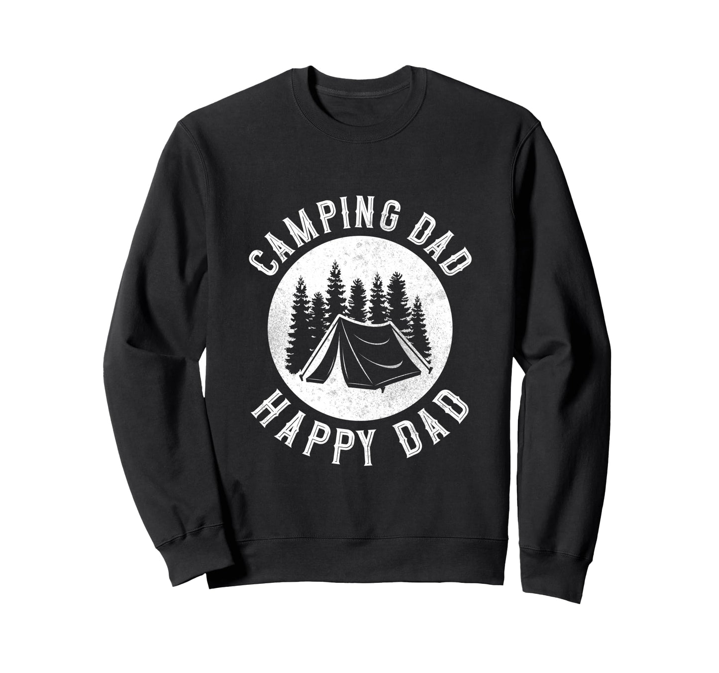 Camping Dad Happy Dad Family Tent Sweatshirt - Novelty Apparel Unisex - T-Shirt, Sweatshirt, Hoodie