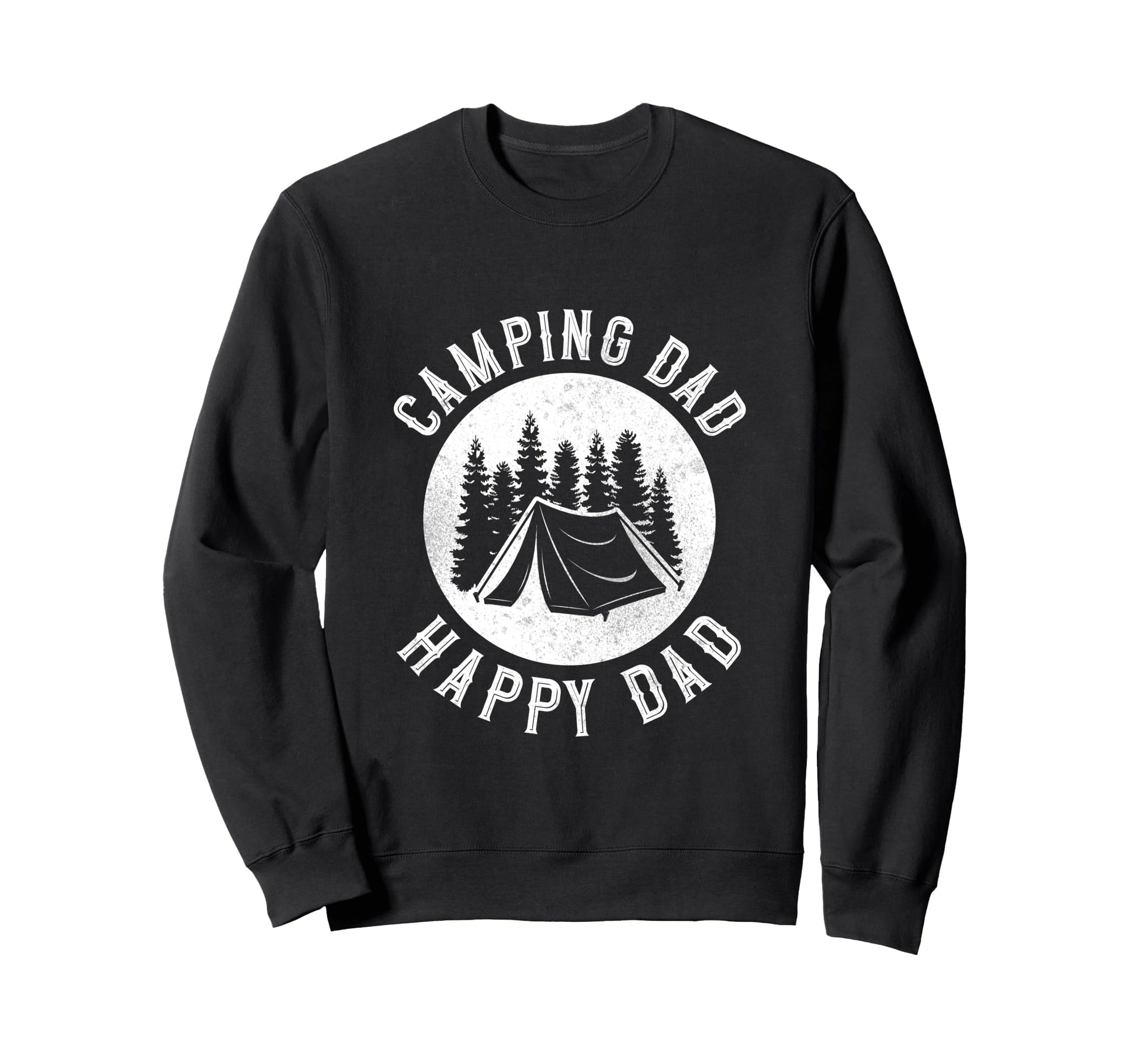 Camping Dad Happy Dad Family Tent Sweatshirt - Novelty Apparel Unisex - T-Shirt, Sweatshirt, Hoodie