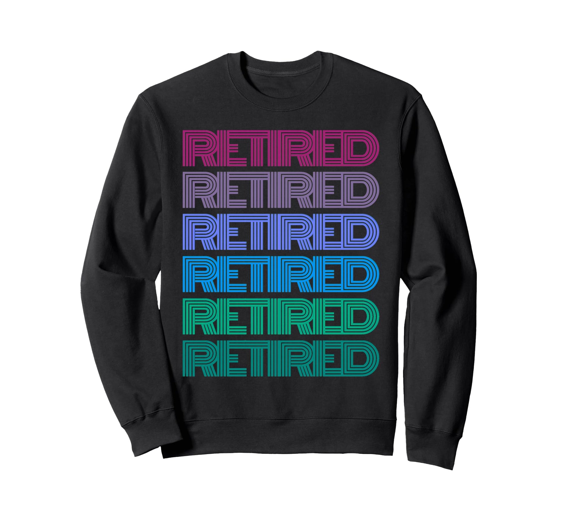 Retired Not My Problem Anymore Sweatshirt - Streetwear Style Unisex - T-Shirt, Sweatshirt, Hoodie
