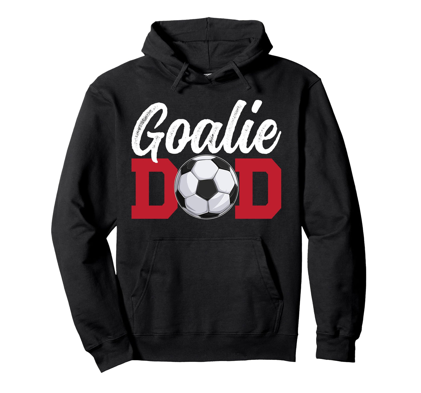 Soccer Goalie Dad Soccer Keeper Father Hoodie - Trendy Graphic Men Women - T-Shirt, Sweatshirt, Hoodie
