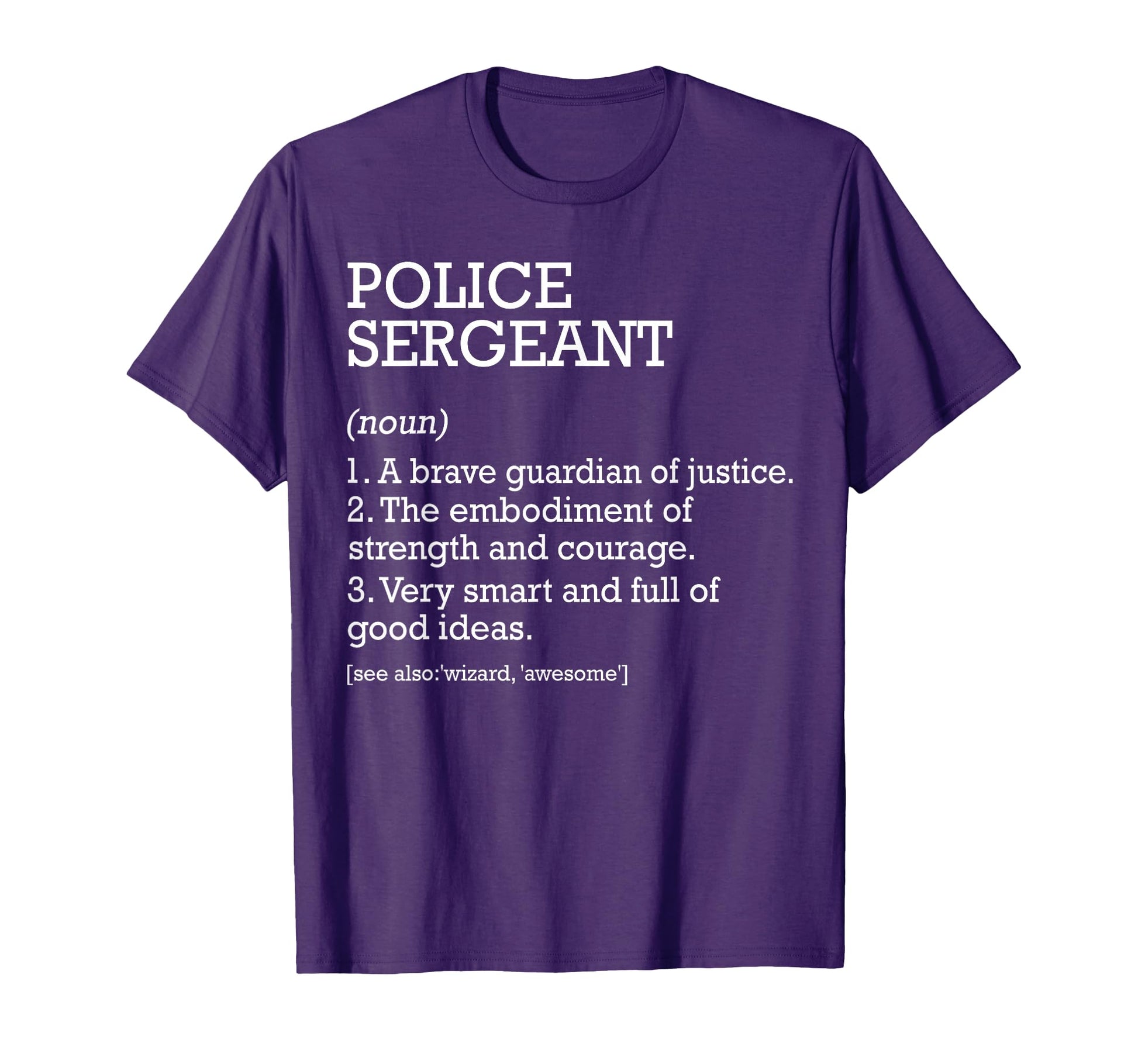 Police Sergeant Job Definition Funny T-Shirt - Aesthetic Graphic Unisex - T-Shirt, Sweatshirt, Hoodie
